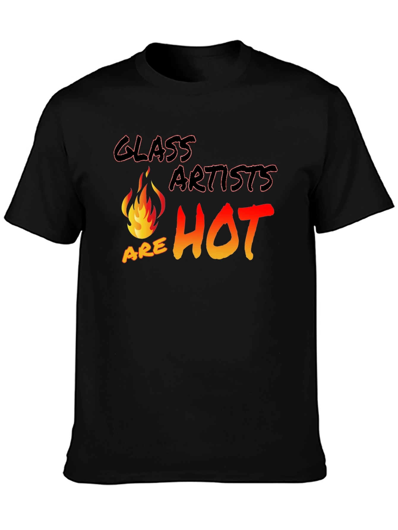 Glass Artists Are Hot Black T-Shirt