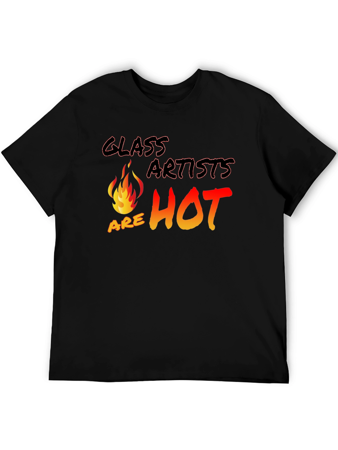 Glass Artists Are Hot Black T-Shirt