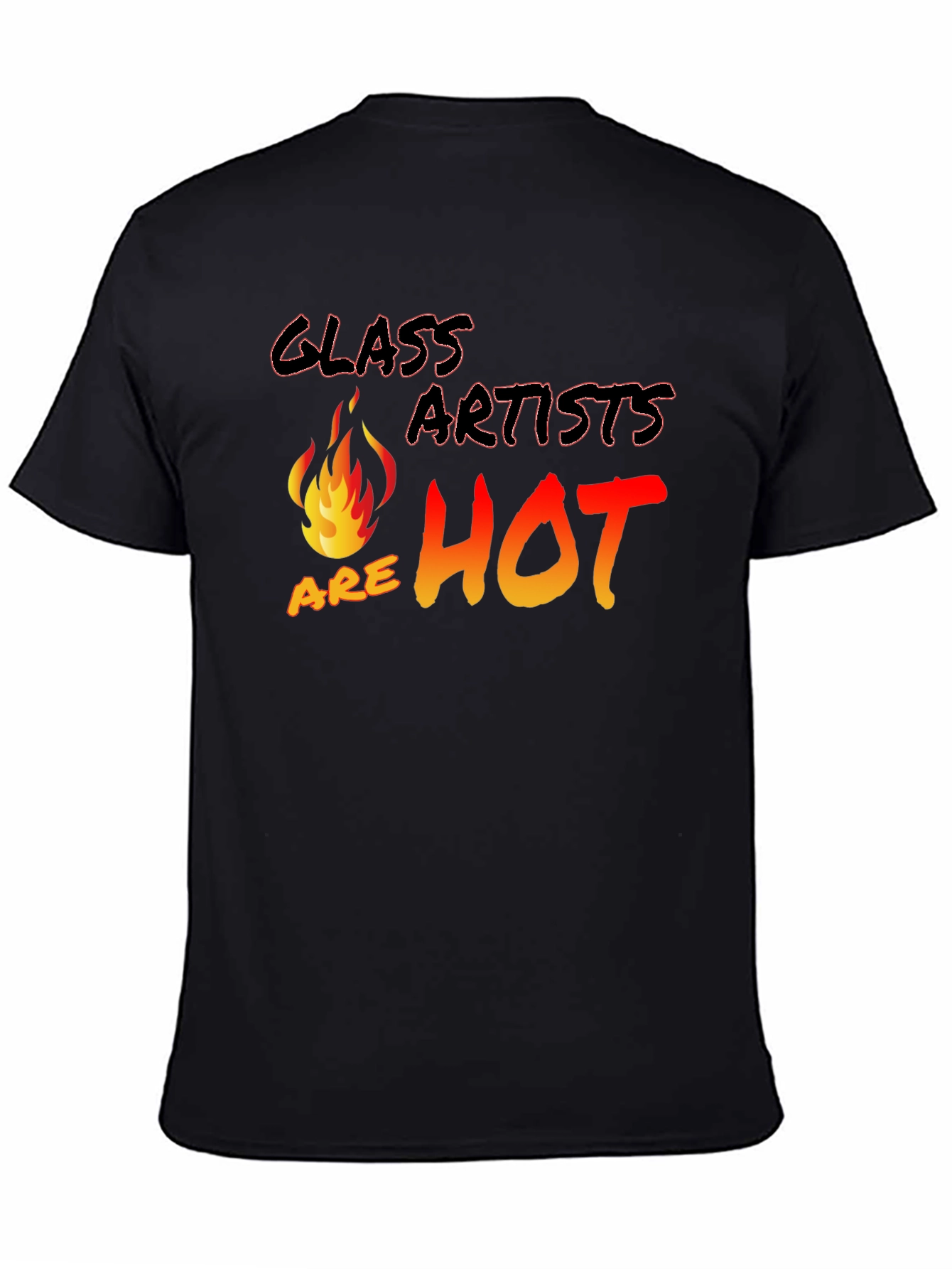 Glass Artists Are Hot Black T-Shirt