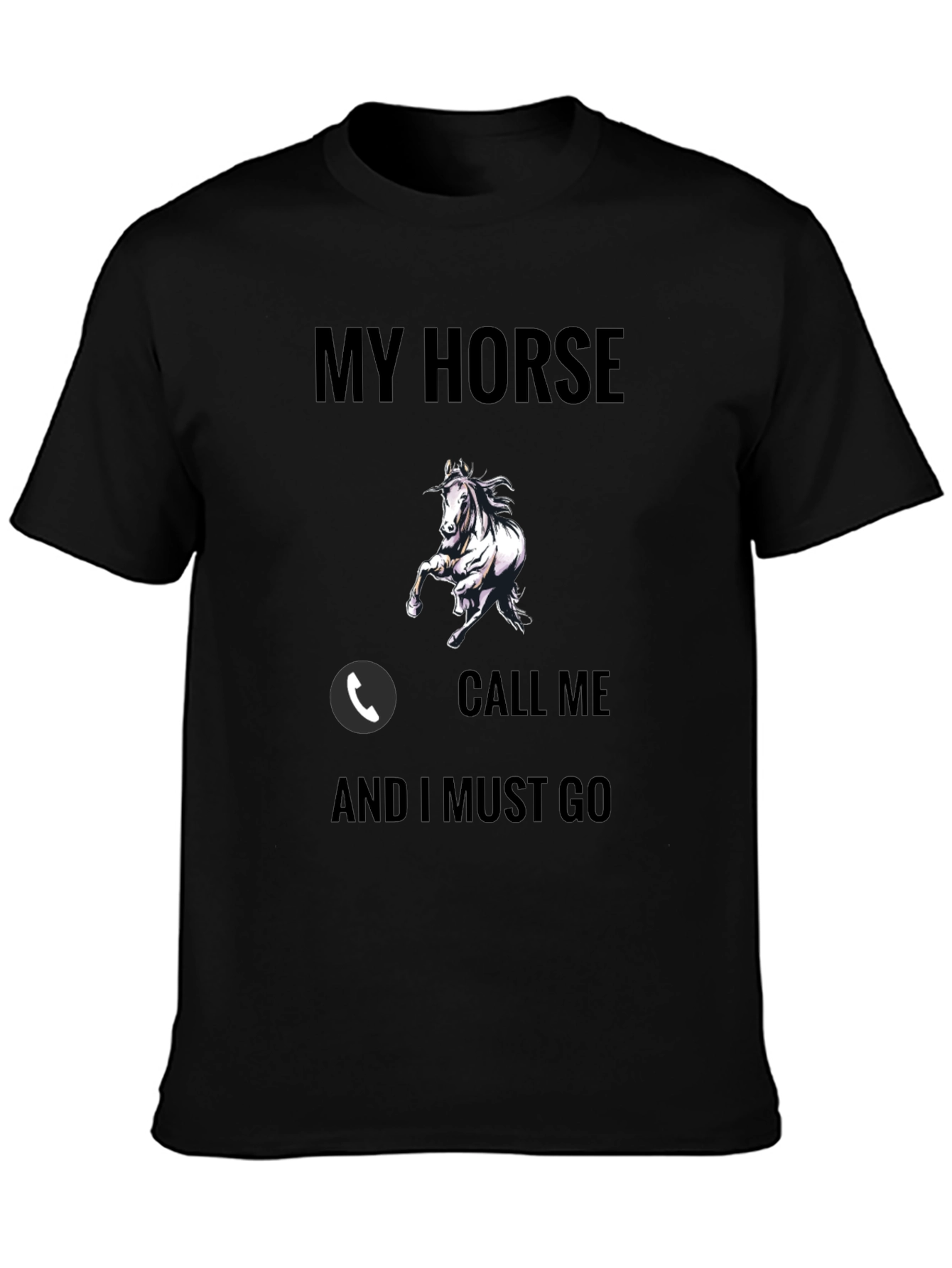 My Horse Call Me T-Shirt