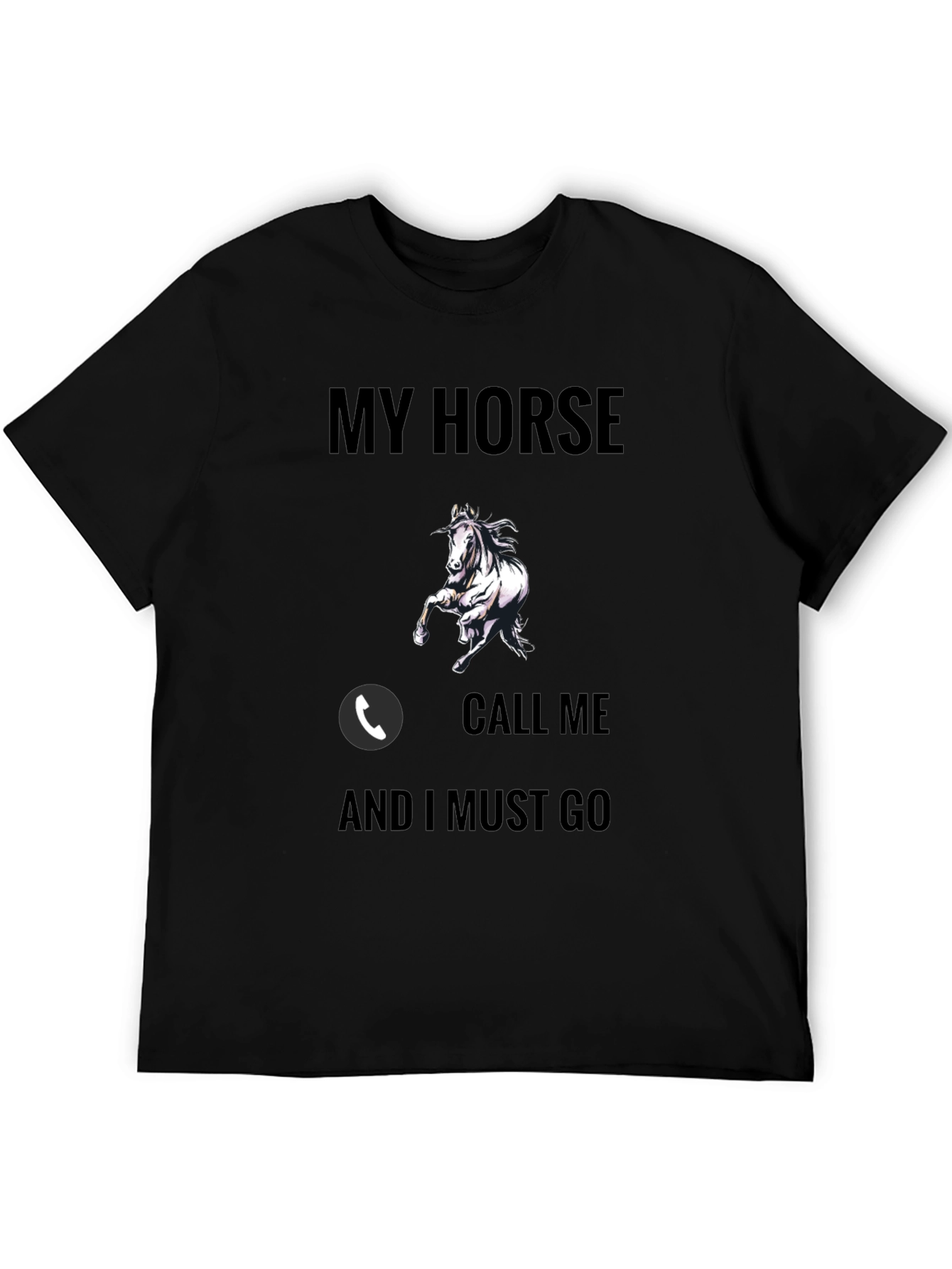 My Horse Call Me T-Shirt