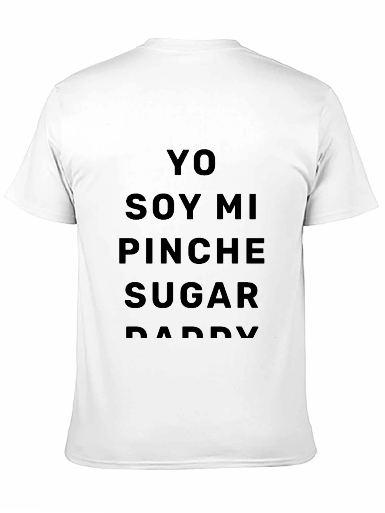 Yo Soy Mi Pinche Sugar Daddy Graphic Tee