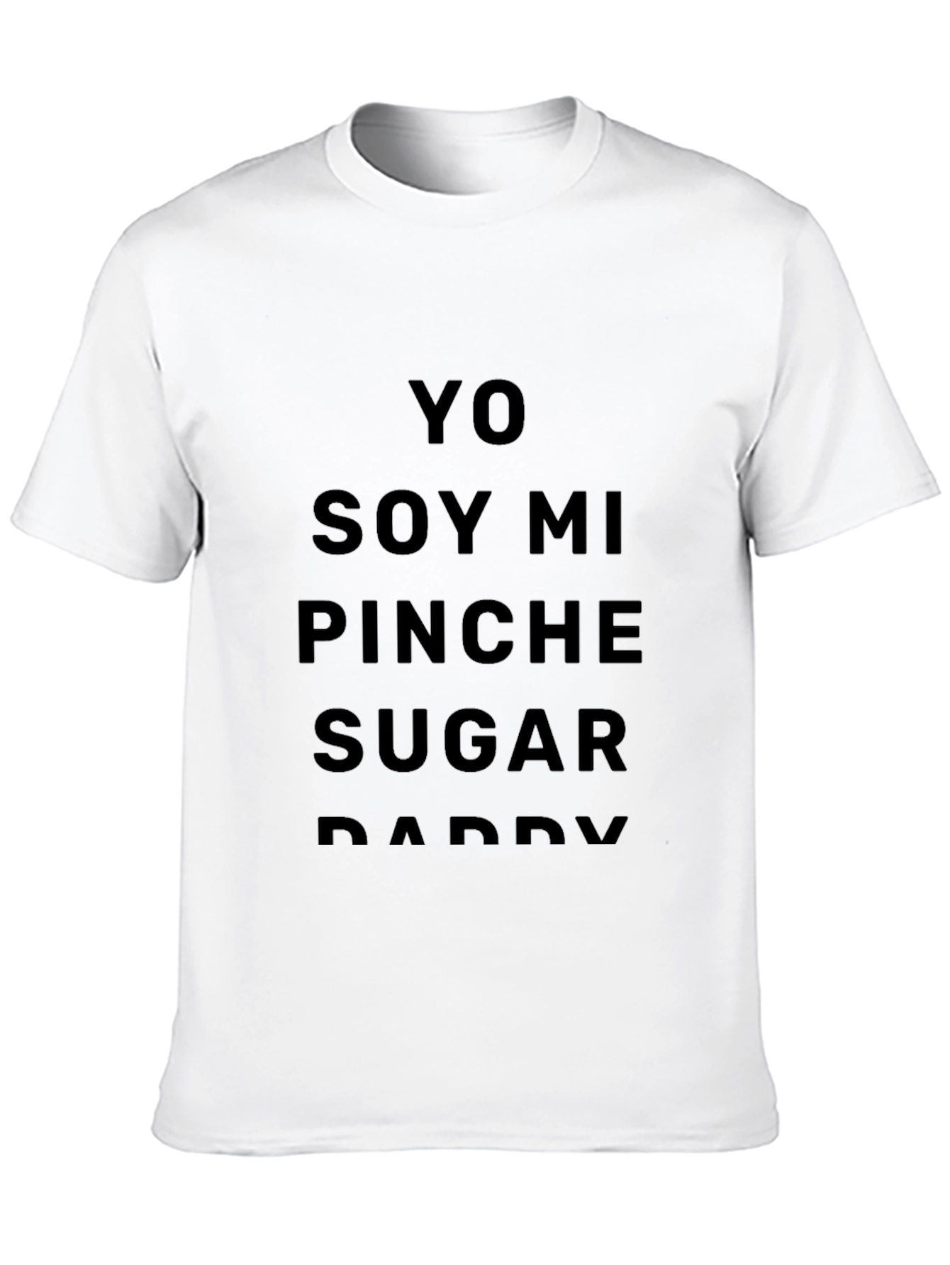 Yo Soy Mi Pinche Sugar Daddy Graphic Tee