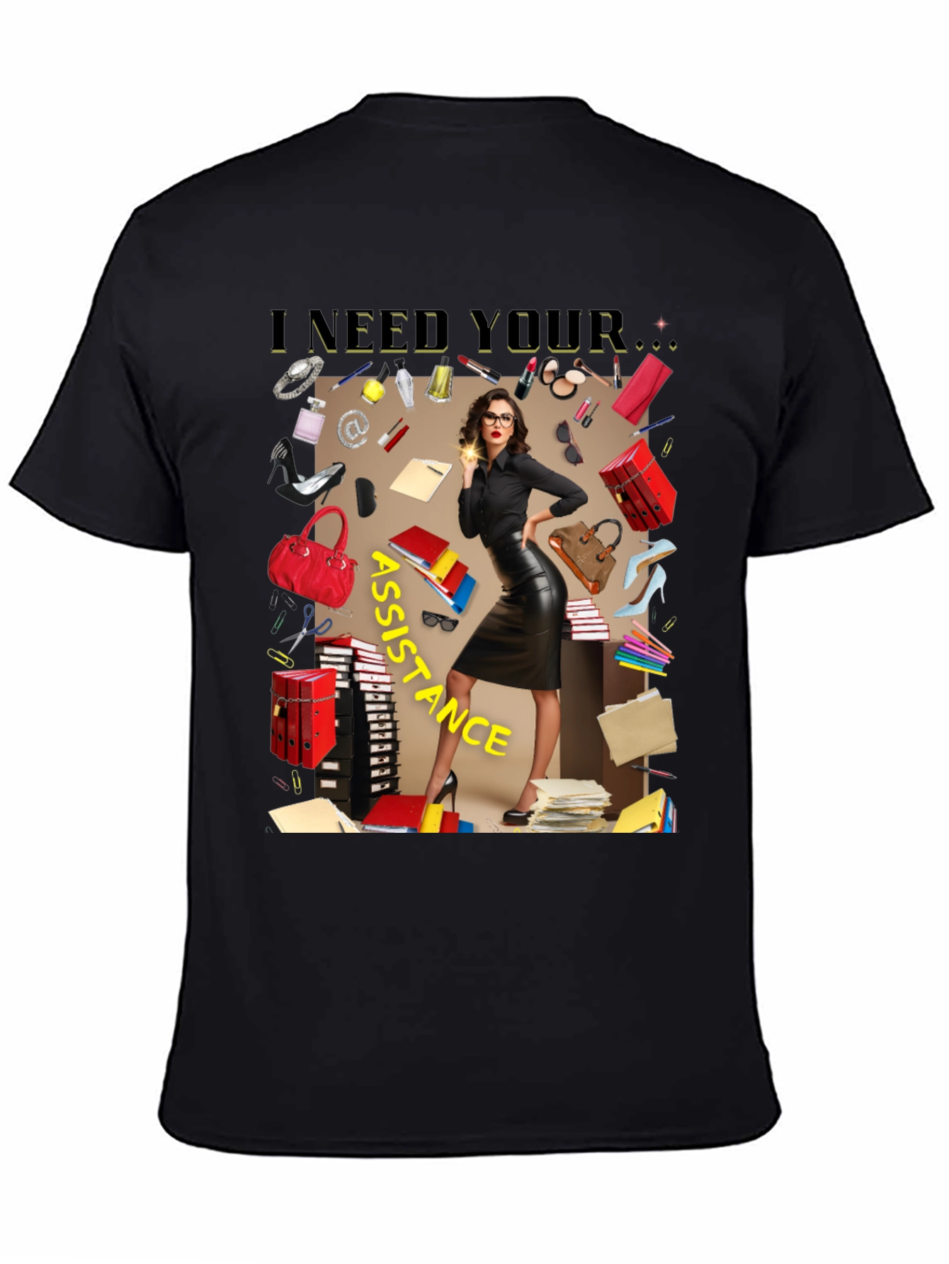 I Need Your Assistance T-Shirt