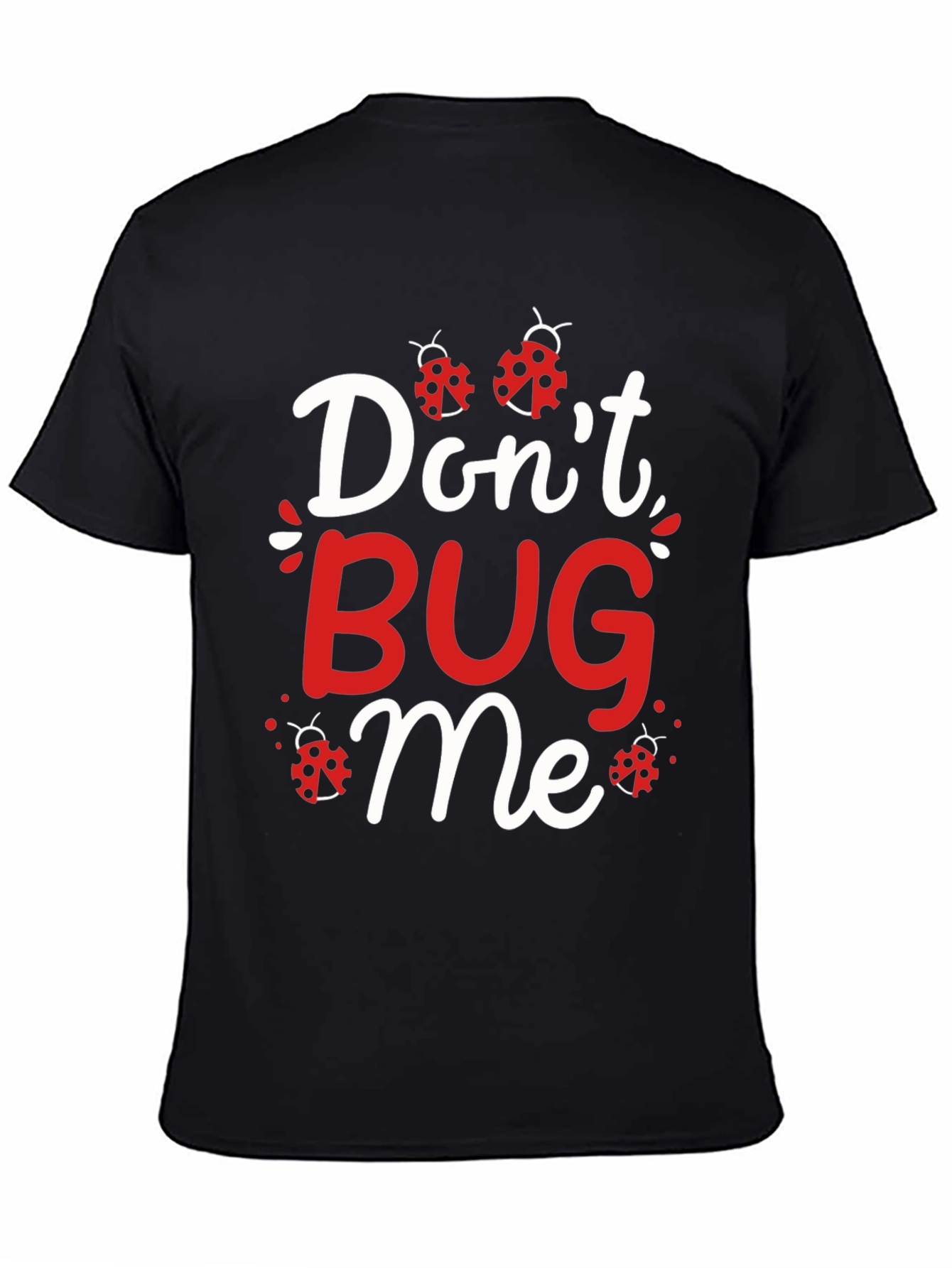Dont Bug Me T-Shirt - Ladybug Graphic Tee