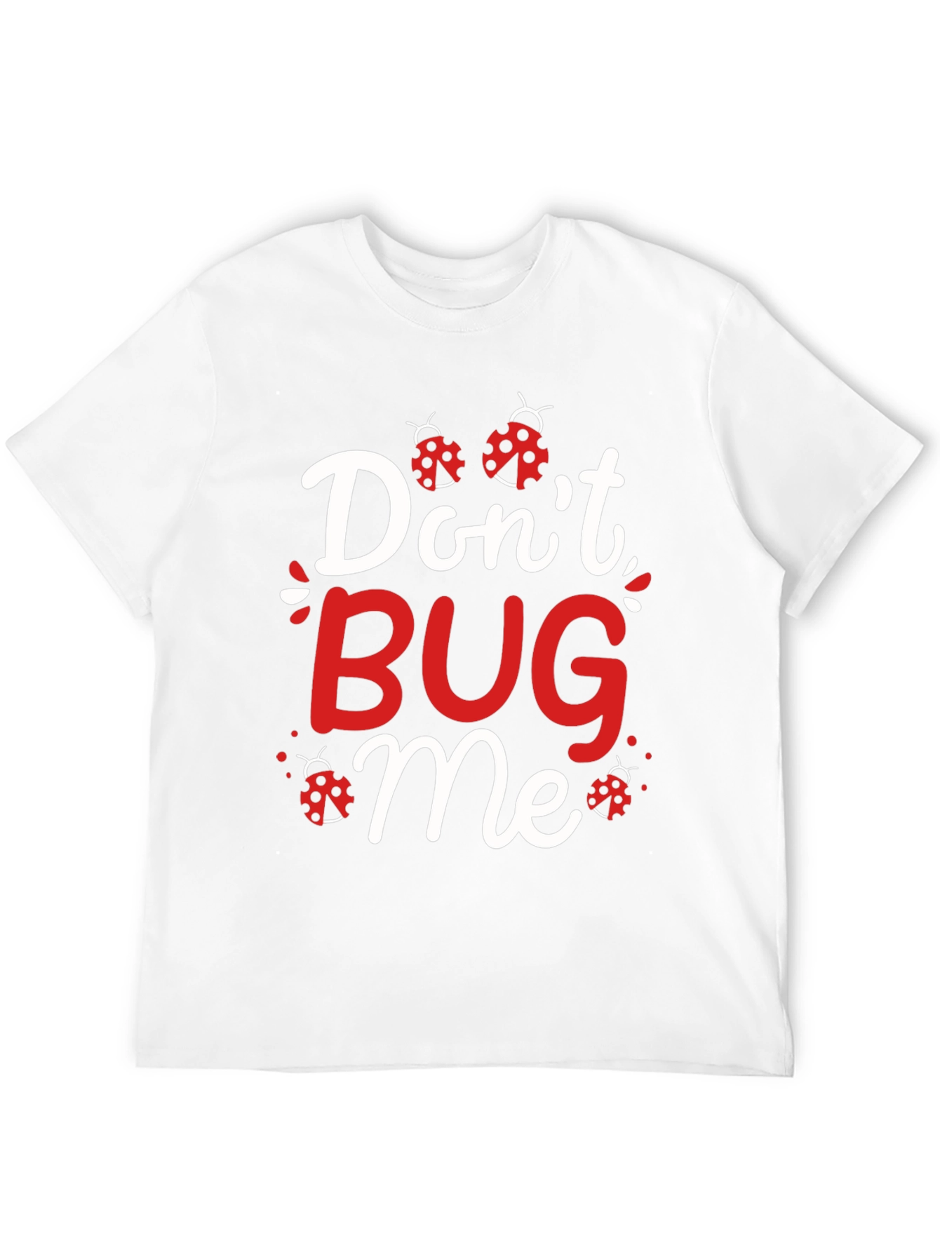 Dont Bug Me T-Shirt - Ladybug Graphic Tee