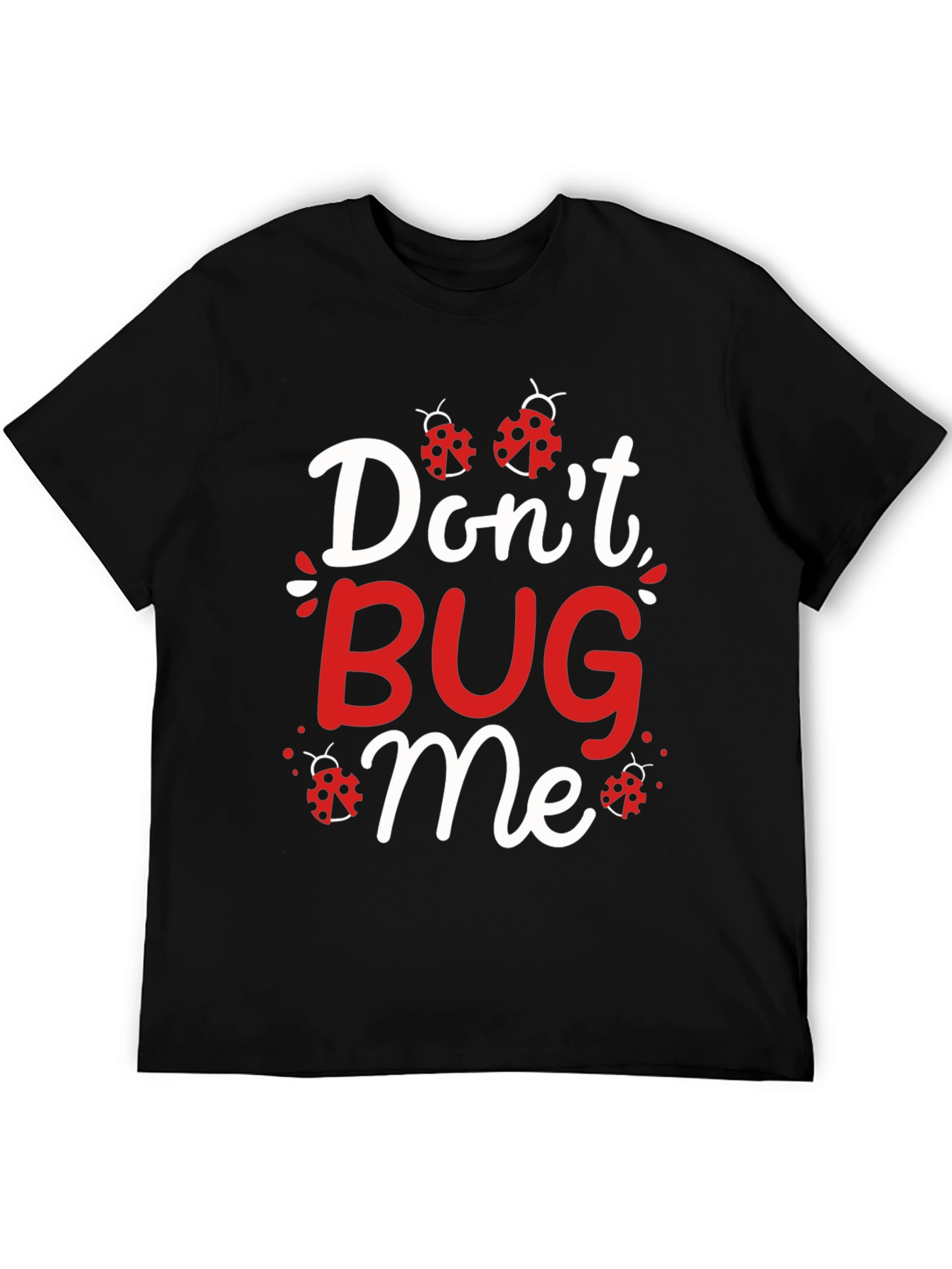 Dont Bug Me T-Shirt - Ladybug Graphic Tee