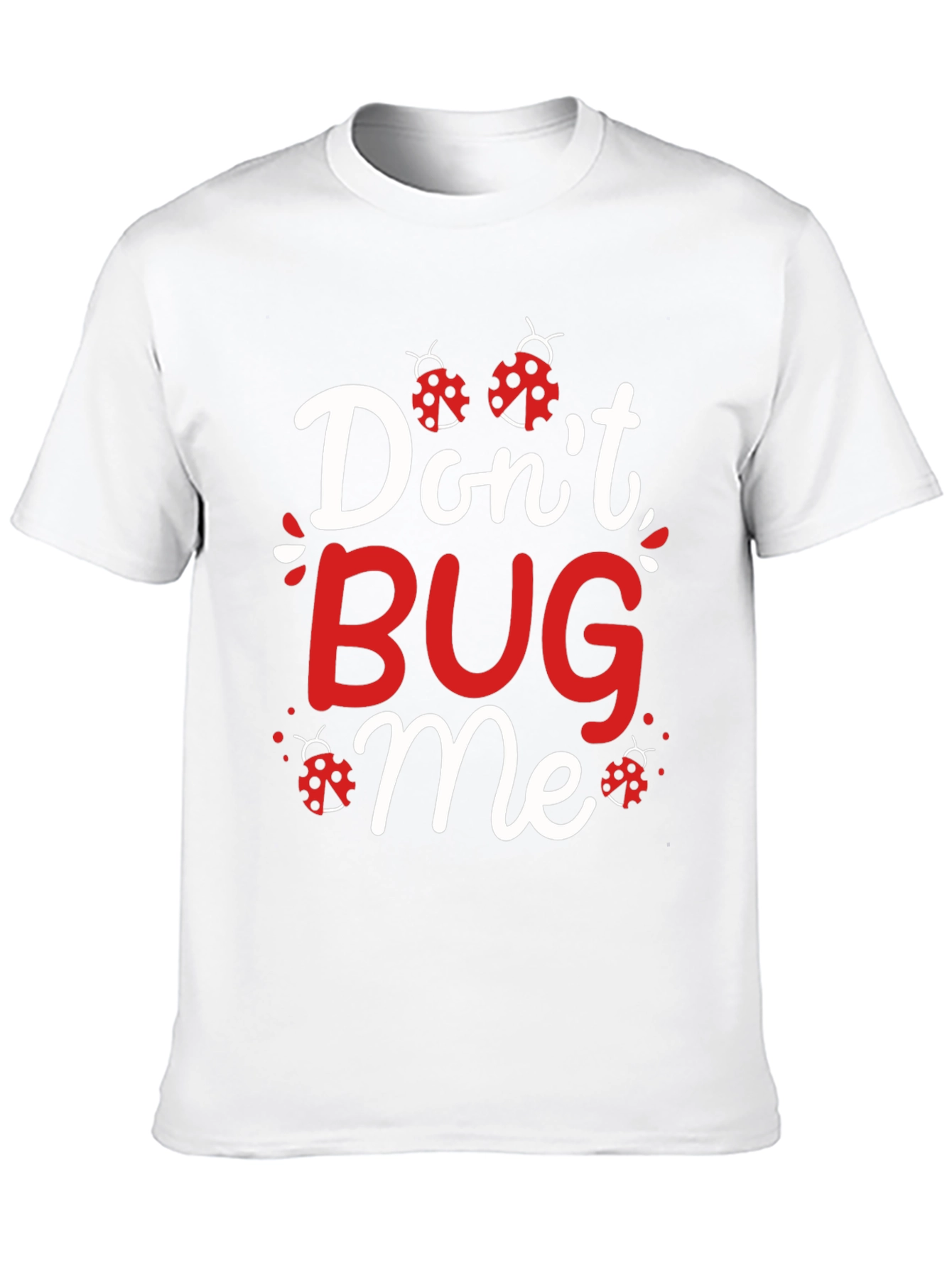 Dont Bug Me T-Shirt - Ladybug Graphic Tee
