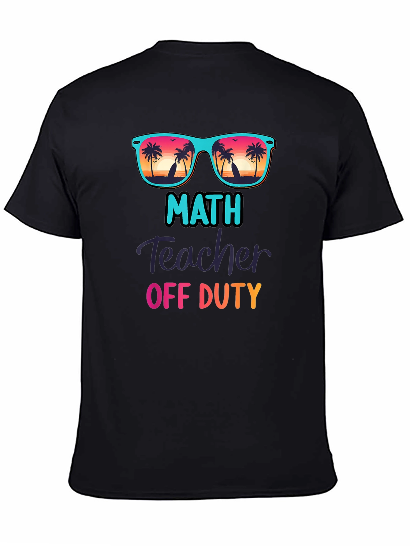 Math Teacher Off Duty T-Shirt - Summer Vacation