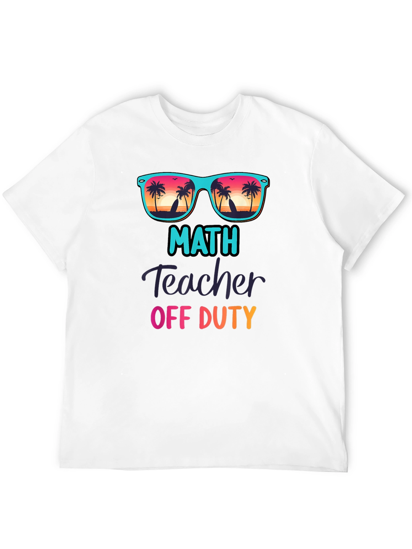 Math Teacher Off Duty T-Shirt - Summer Vacation