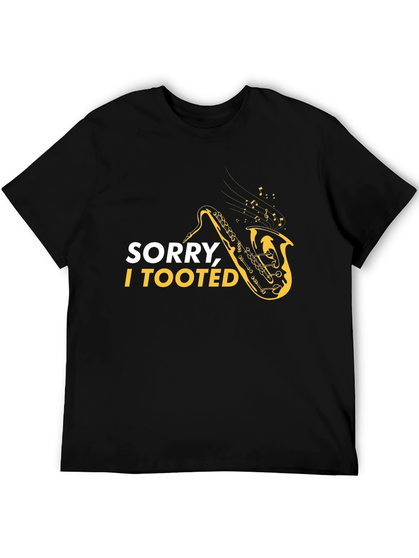 Sorry I Tooted Saxophone T-Shirt