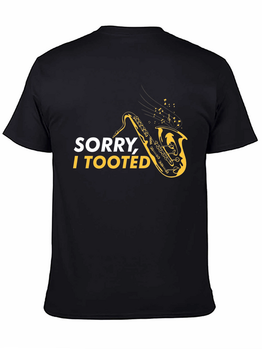 Sorry I Tooted Saxophone T-Shirt