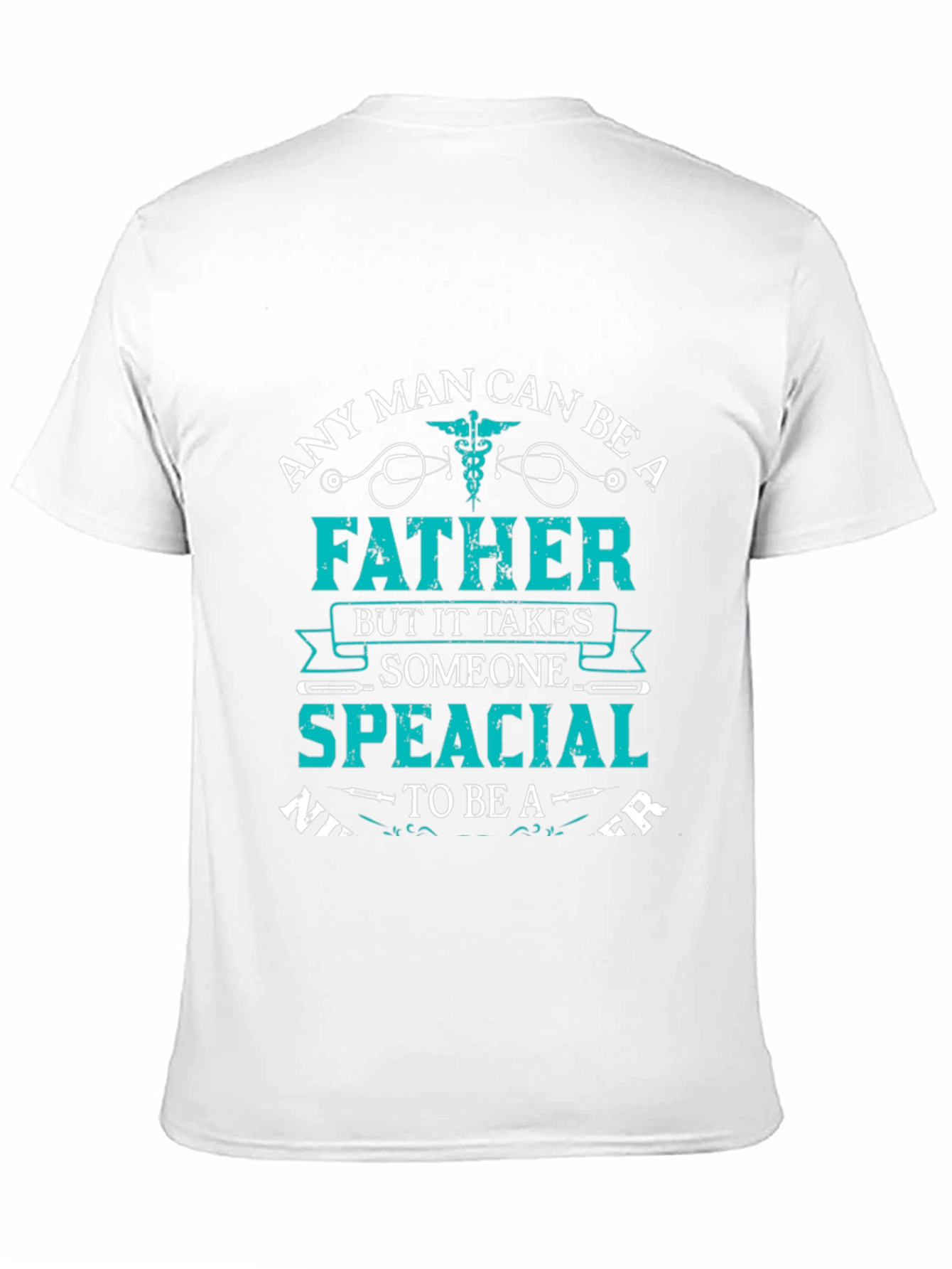 Any Man Can Be a Father T-Shirt