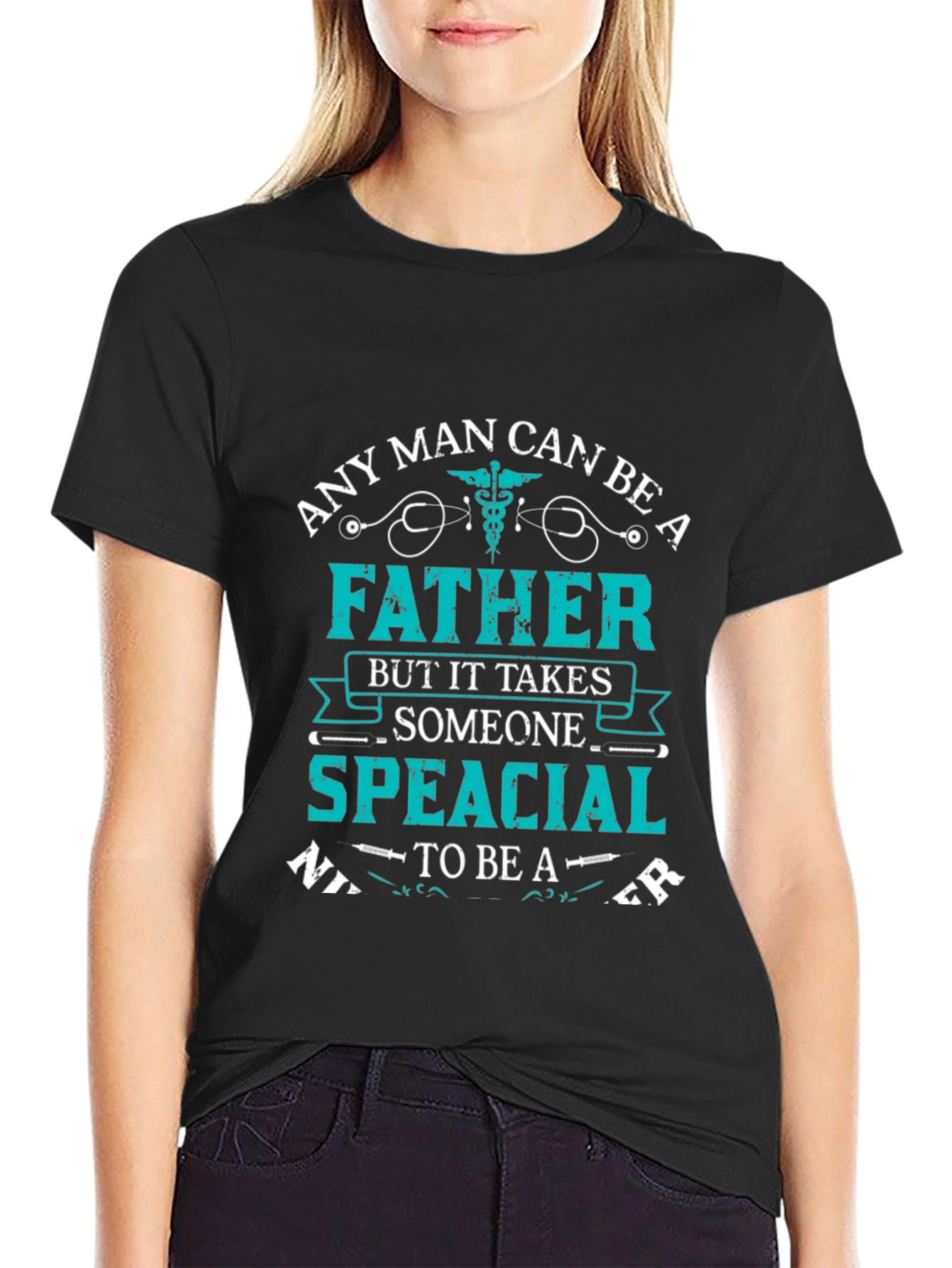 Any Man Can Be a Father T-Shirt