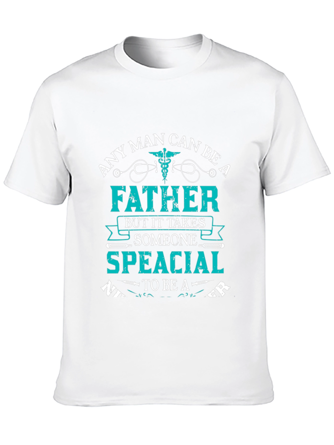 Any Man Can Be a Father T-Shirt