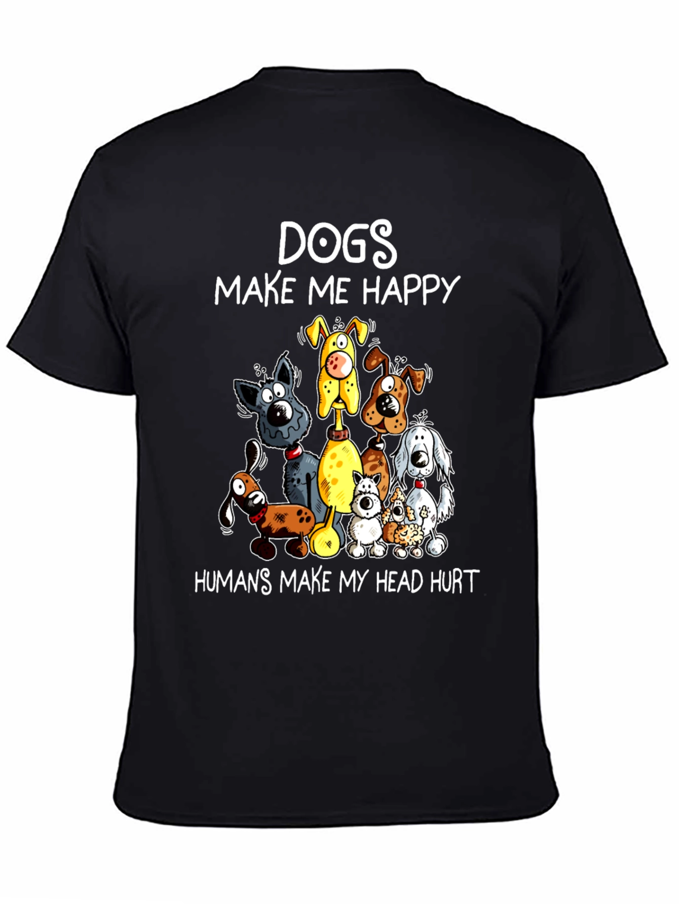 Dogs Make Me Happy T-Shirt