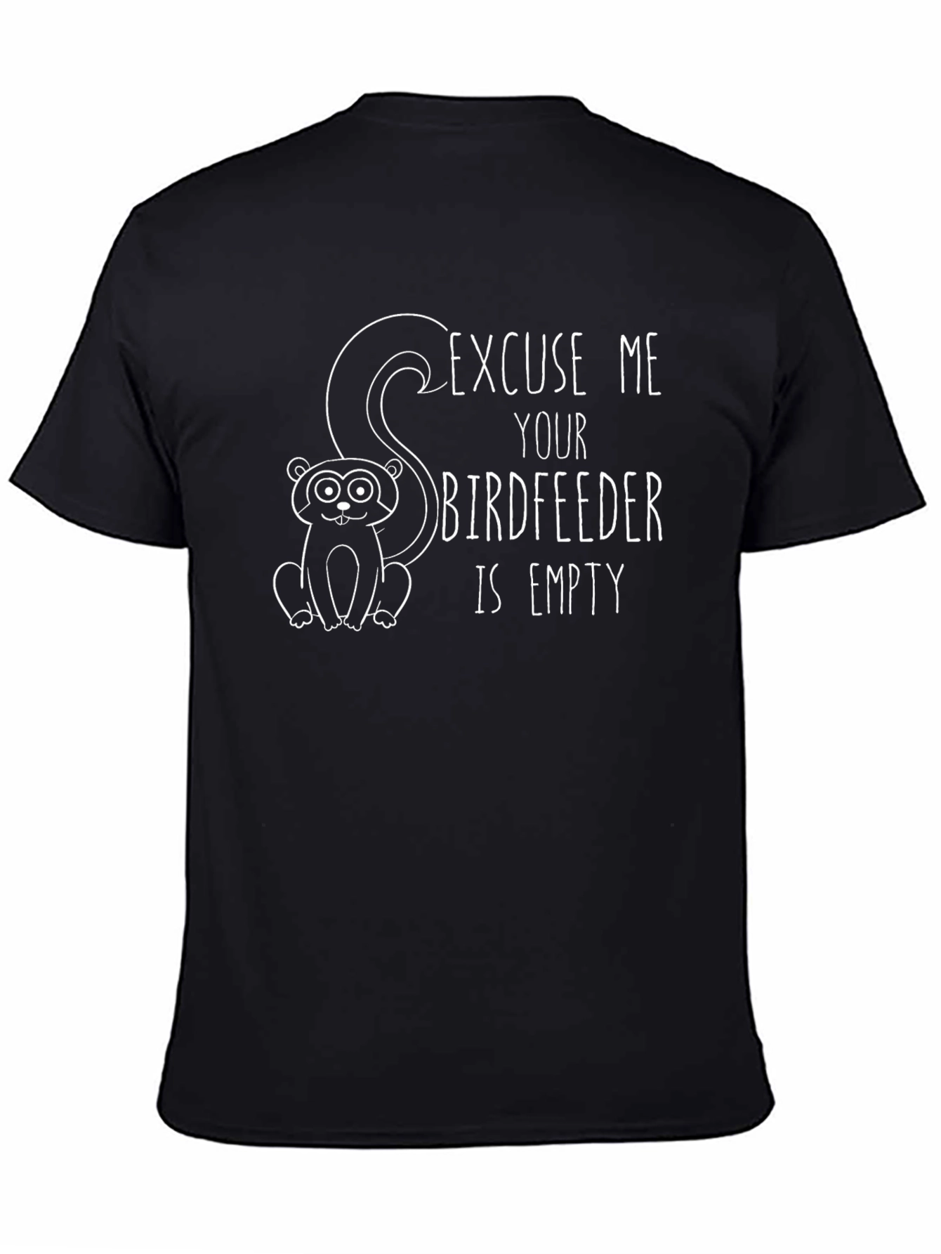 Excuse Me Your Birdfeeder Is Empty T-Shirt