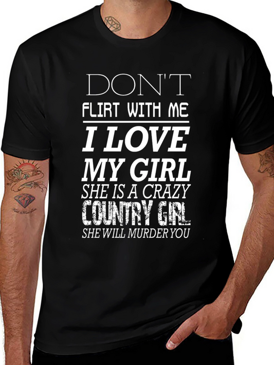 Dont Flirt T-Shirt - I Love My Girl Funny Graphic Tee