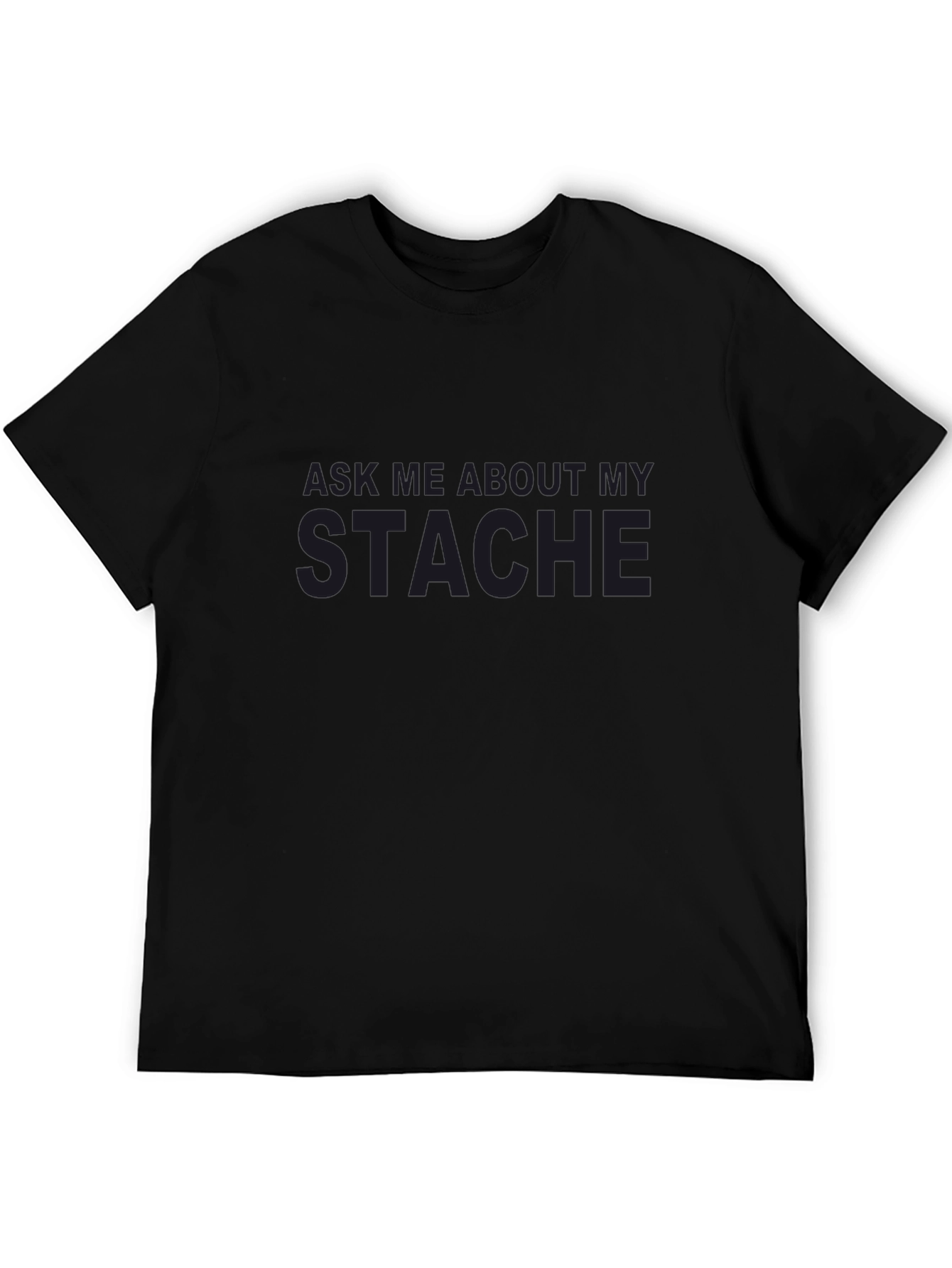 Ask Me About My Stache Graphic Tee