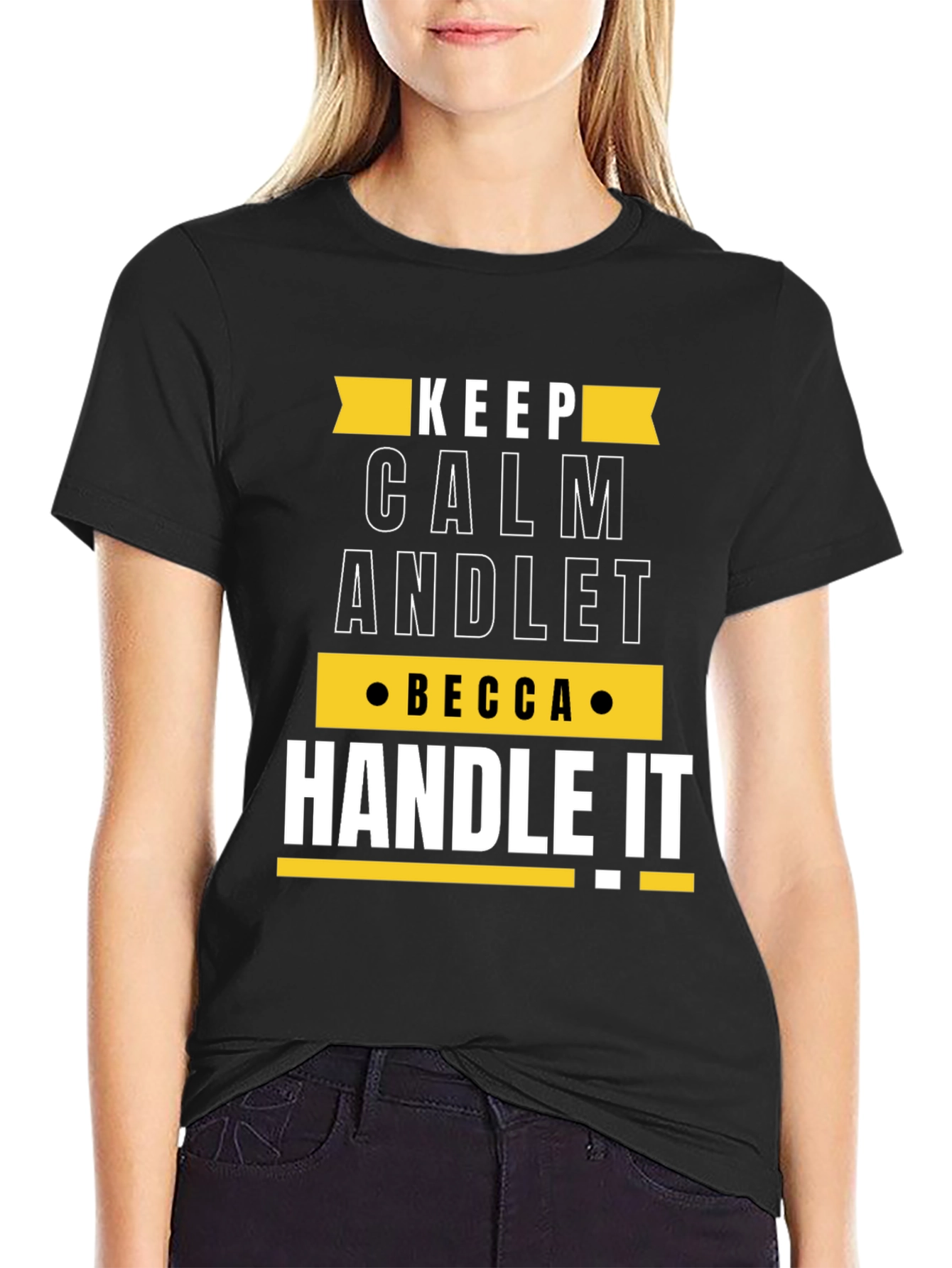 Keep Calm Becca Handle It Funny Custom T-Shirt