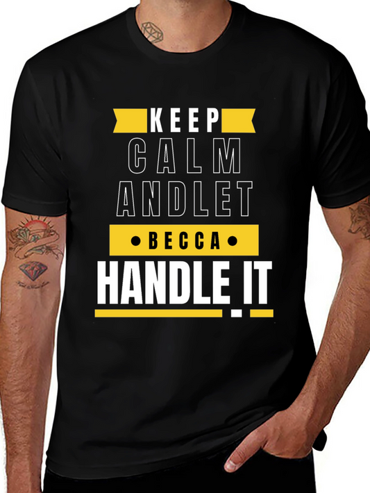 Keep Calm Becca Handle It Funny Custom T-Shirt
