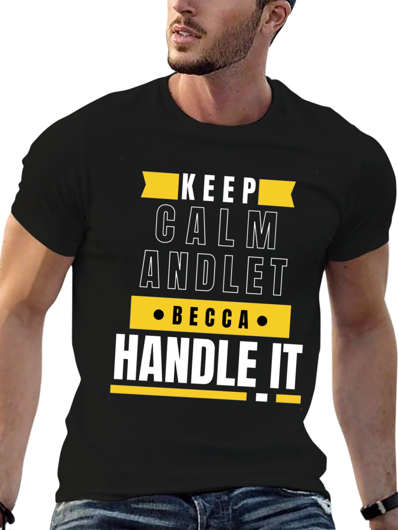 Keep Calm Becca Handle It Funny Custom T-Shirt