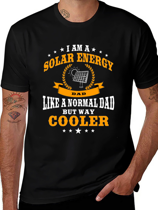 Solar Energy Dad T-Shirt - Cooler Than Normal!