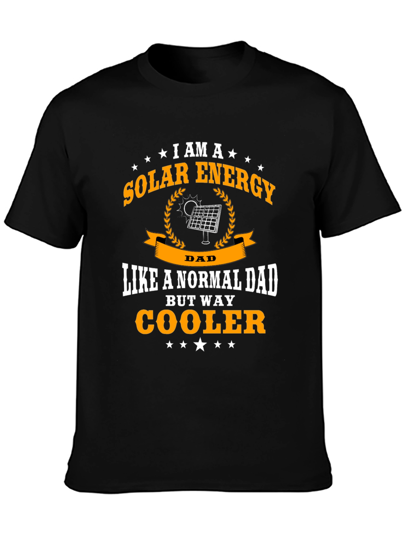 Solar Energy Dad T-Shirt - Cooler Than Normal!