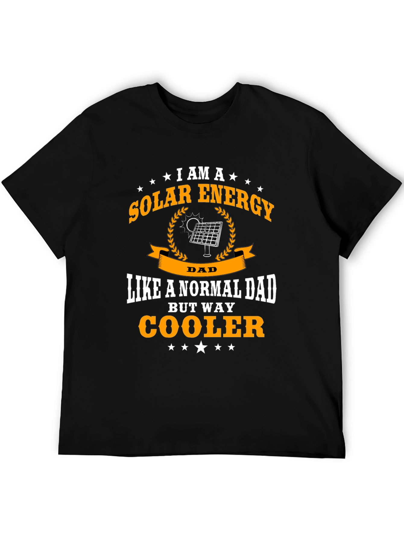 Solar Energy Dad T-Shirt - Cooler Than Normal!