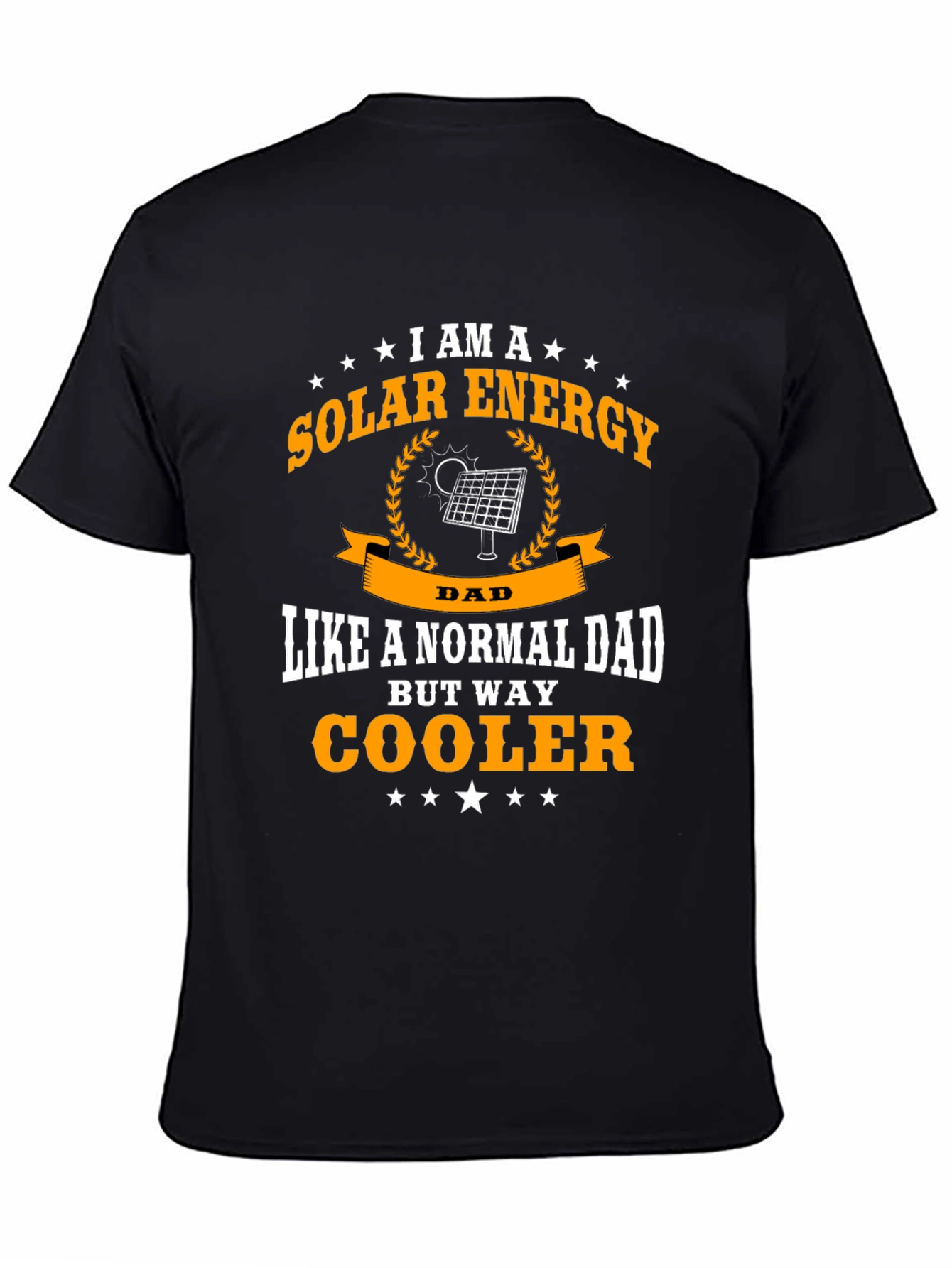 Solar Energy Dad T-Shirt - Cooler Than Normal!