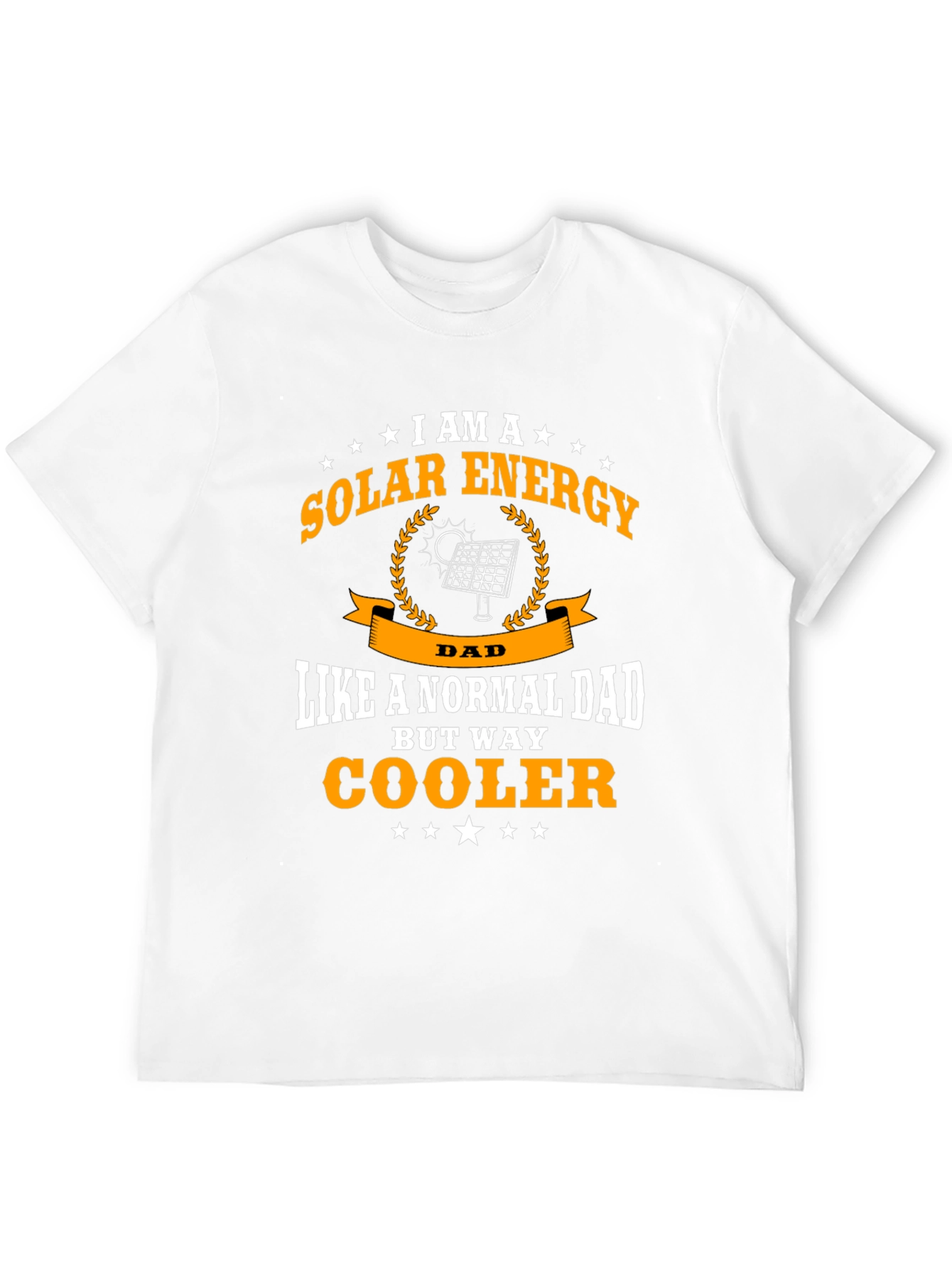 Solar Energy Dad T-Shirt - Cooler Than Normal!