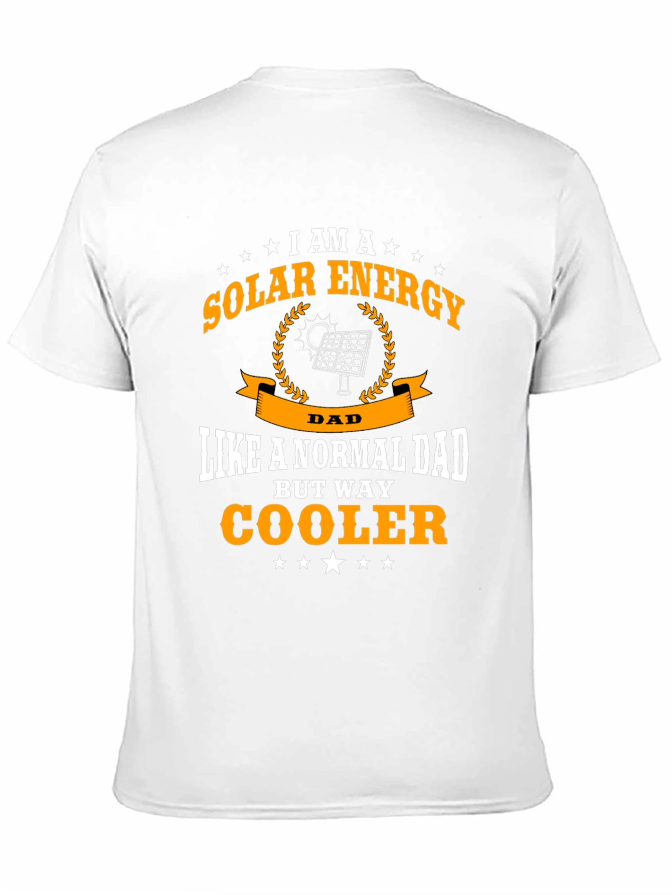 Solar Energy Dad T-Shirt - Cooler Than Normal!