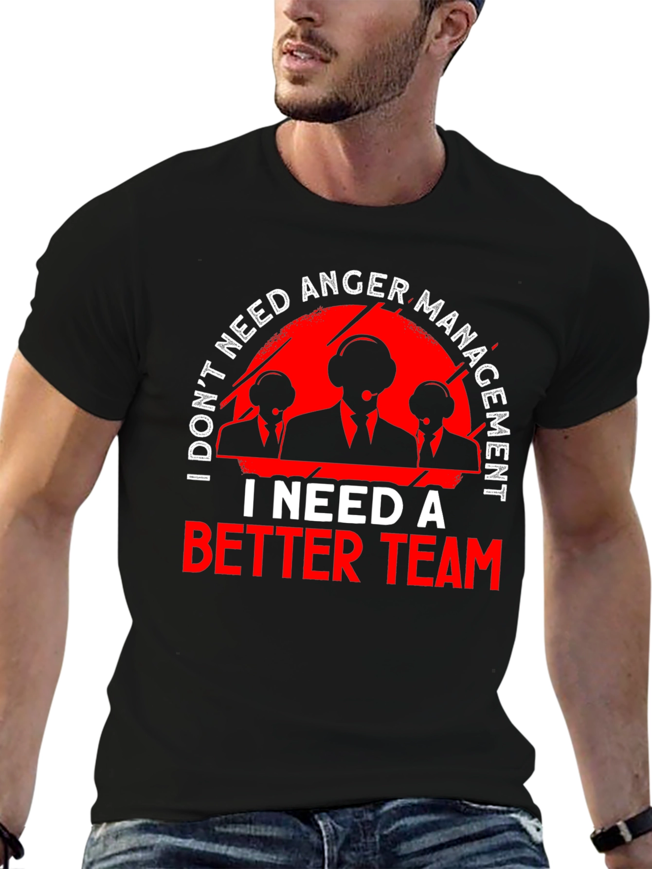 Funny I Need A Better Team T-Shirt