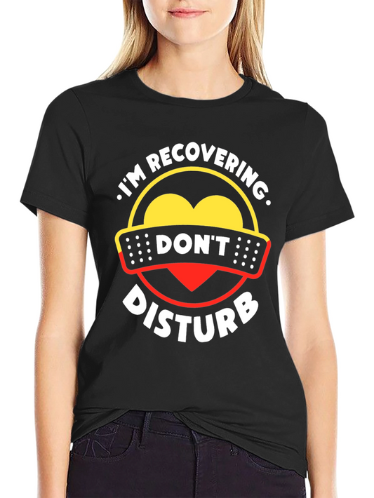 Recovering Heart T-Shirt - Dont Disturb Funny Graphic Tee