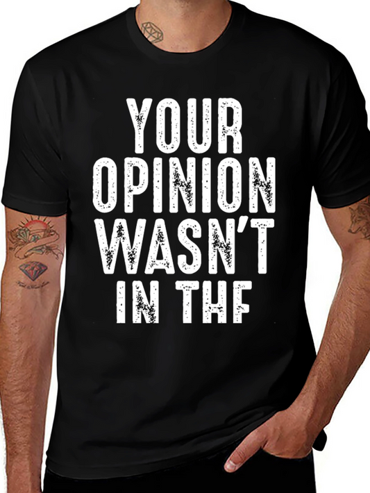 Your Opinion Wasnt in the Box T-Shirt