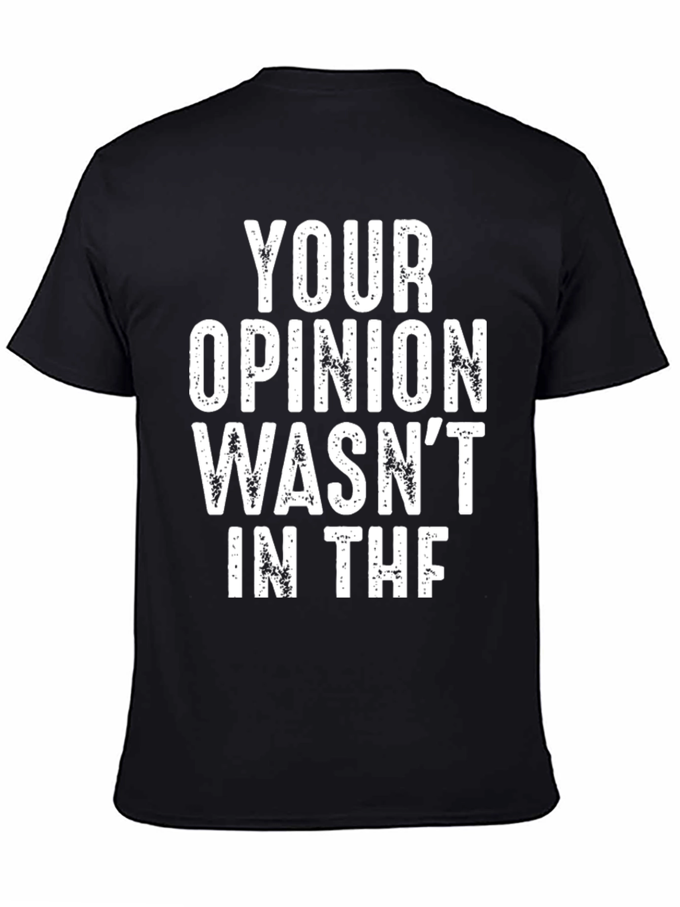 Your Opinion Wasnt in the Box T-Shirt