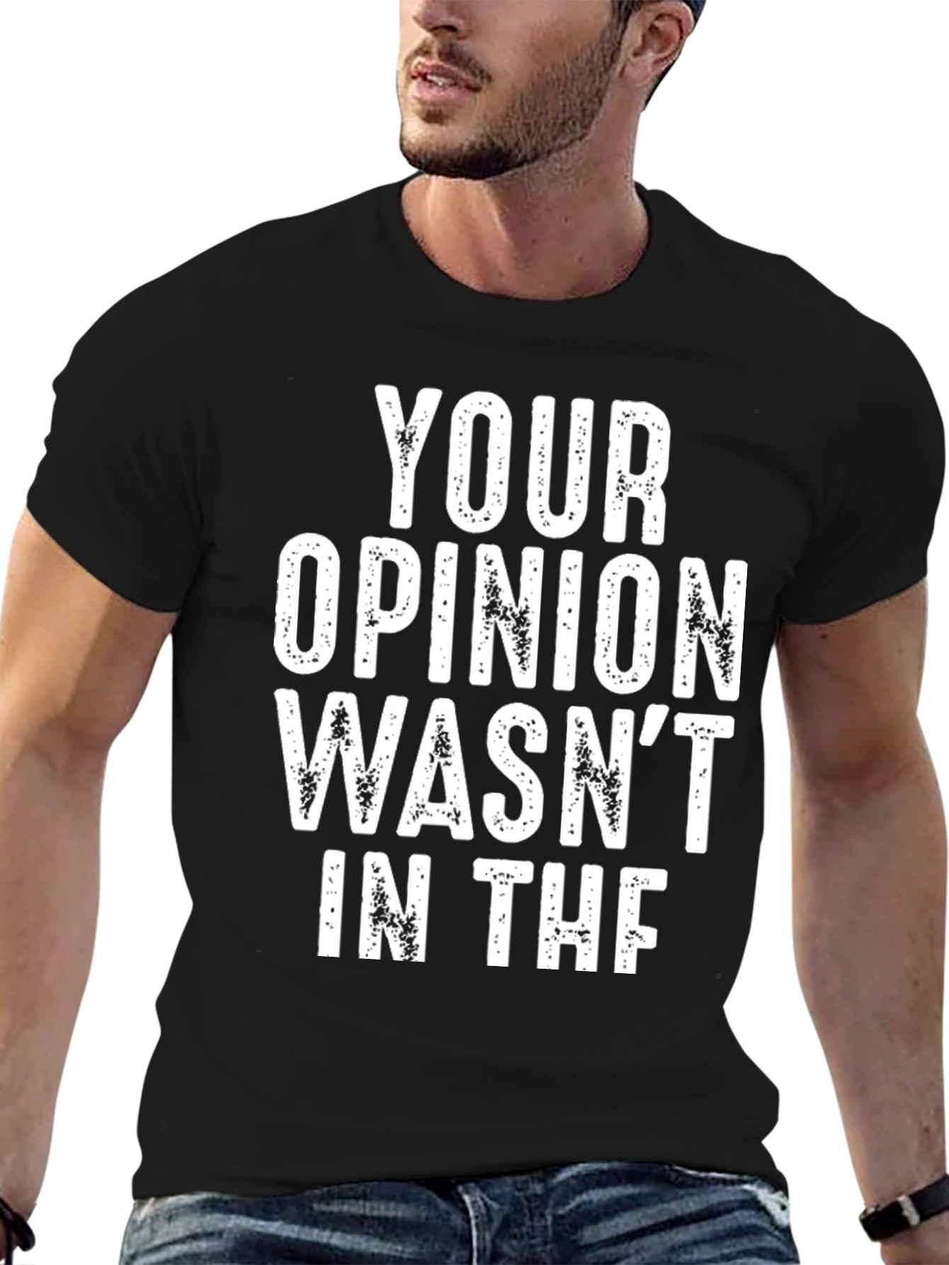 Your Opinion Wasnt in the Box T-Shirt