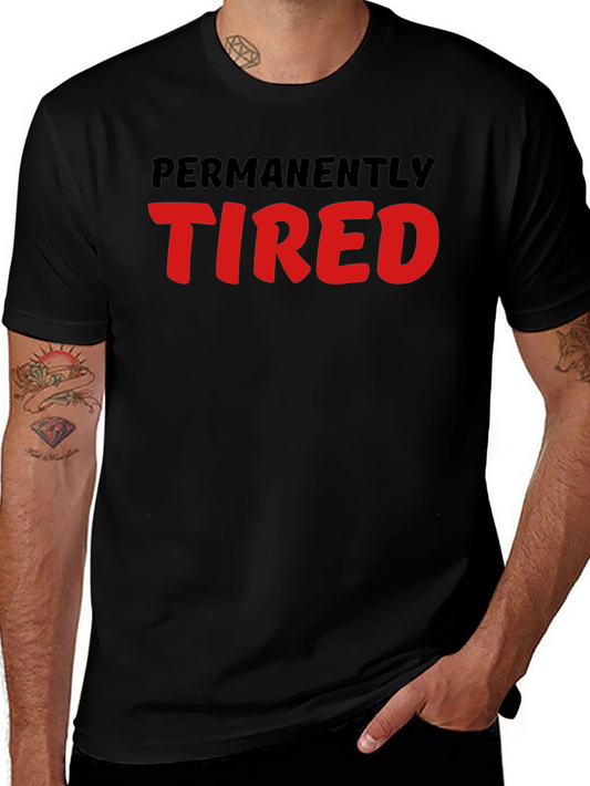 Permanently Tired Graphic T-Shirt - Unisex