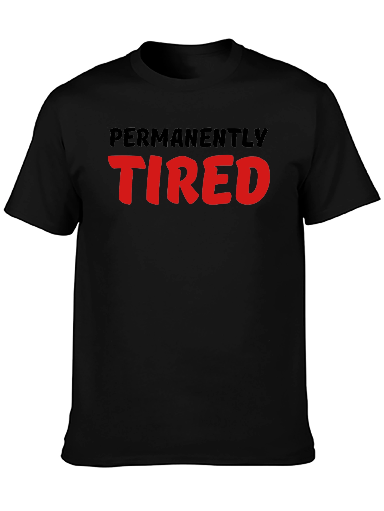 Permanently Tired Graphic T-Shirt - Unisex