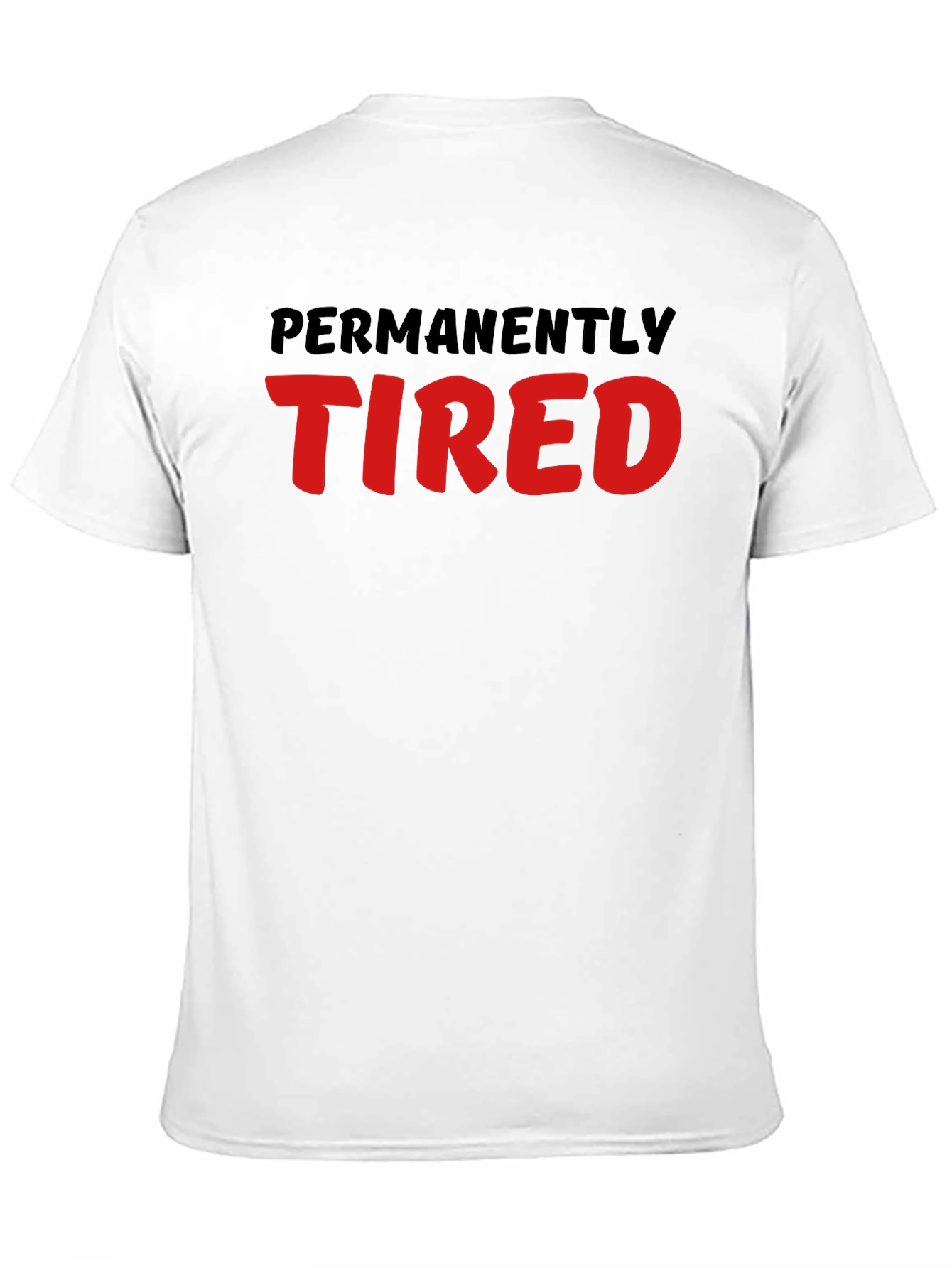 Permanently Tired Graphic T-Shirt - Unisex