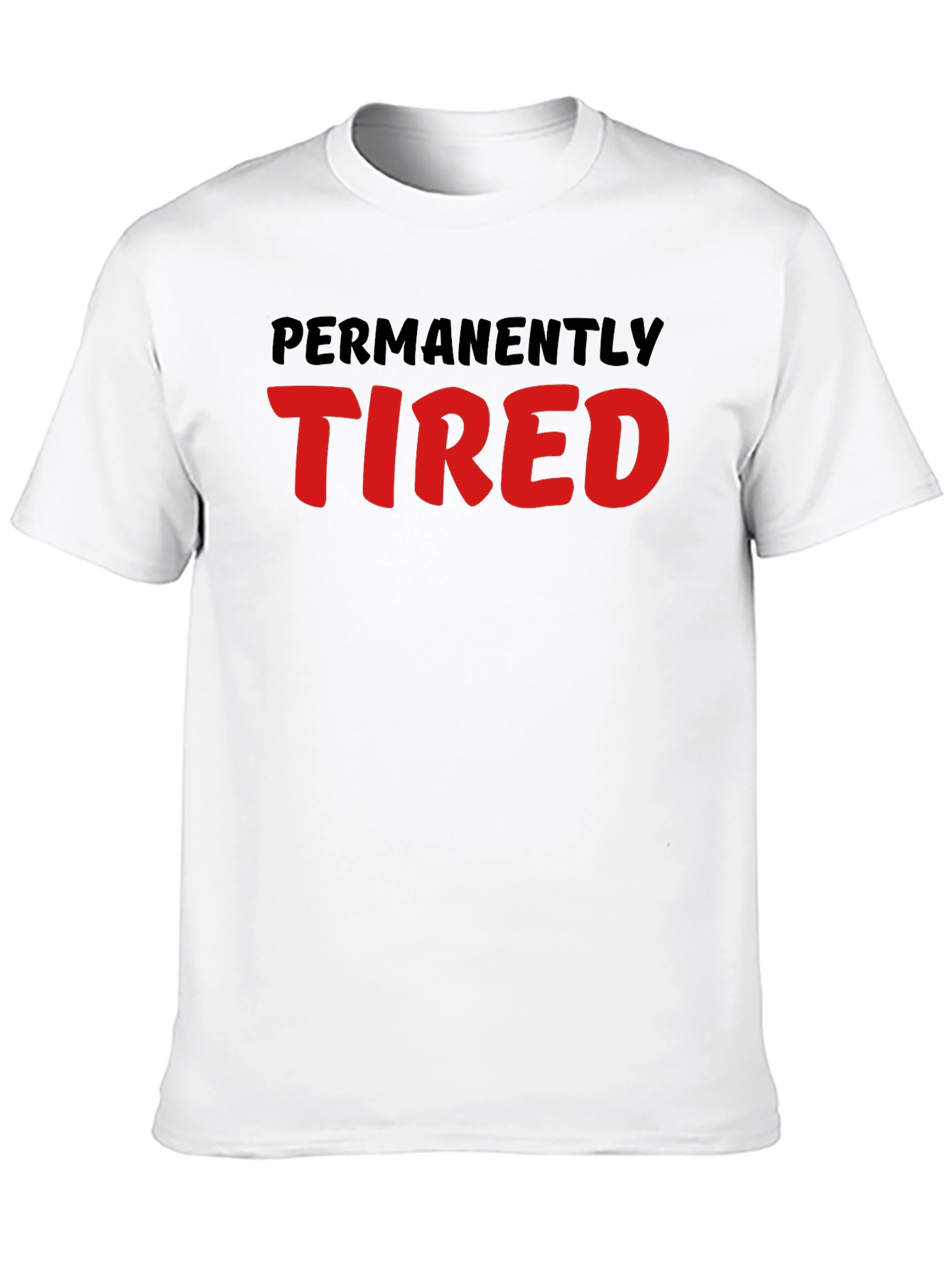 Permanently Tired Graphic T-Shirt - Unisex