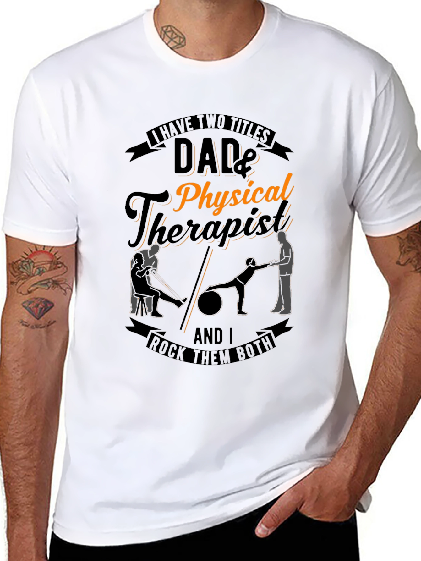 Dad & Physical Therapist T-Shirt: Rock Them Both!