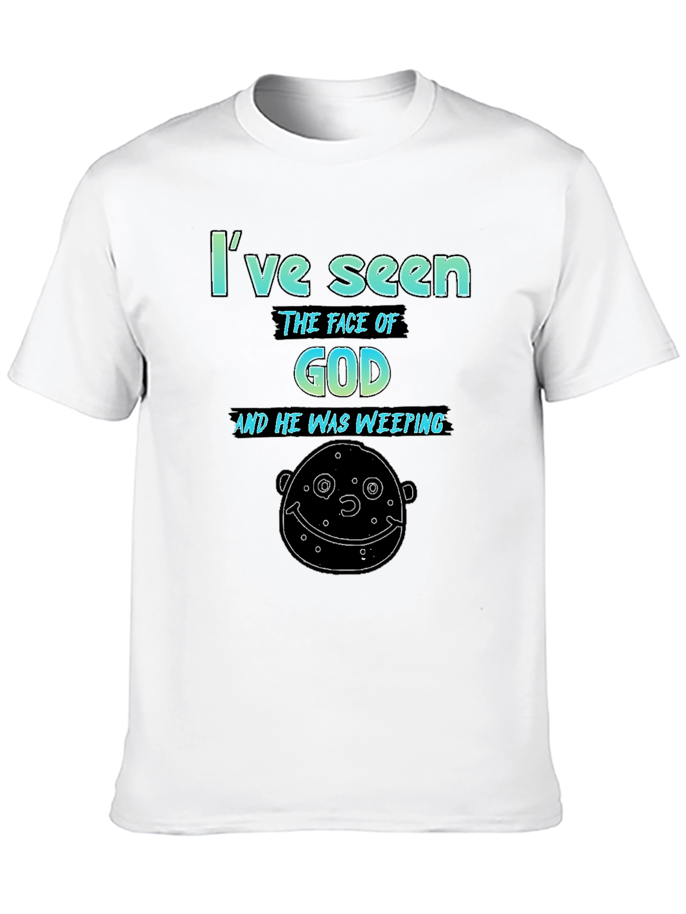 Ive Seen The Face of God Mens Graphic Tee