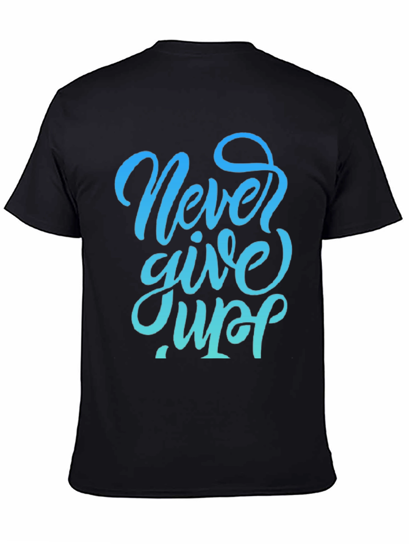Never Give Up Graphic Tee - Motivational Black T-Shirt