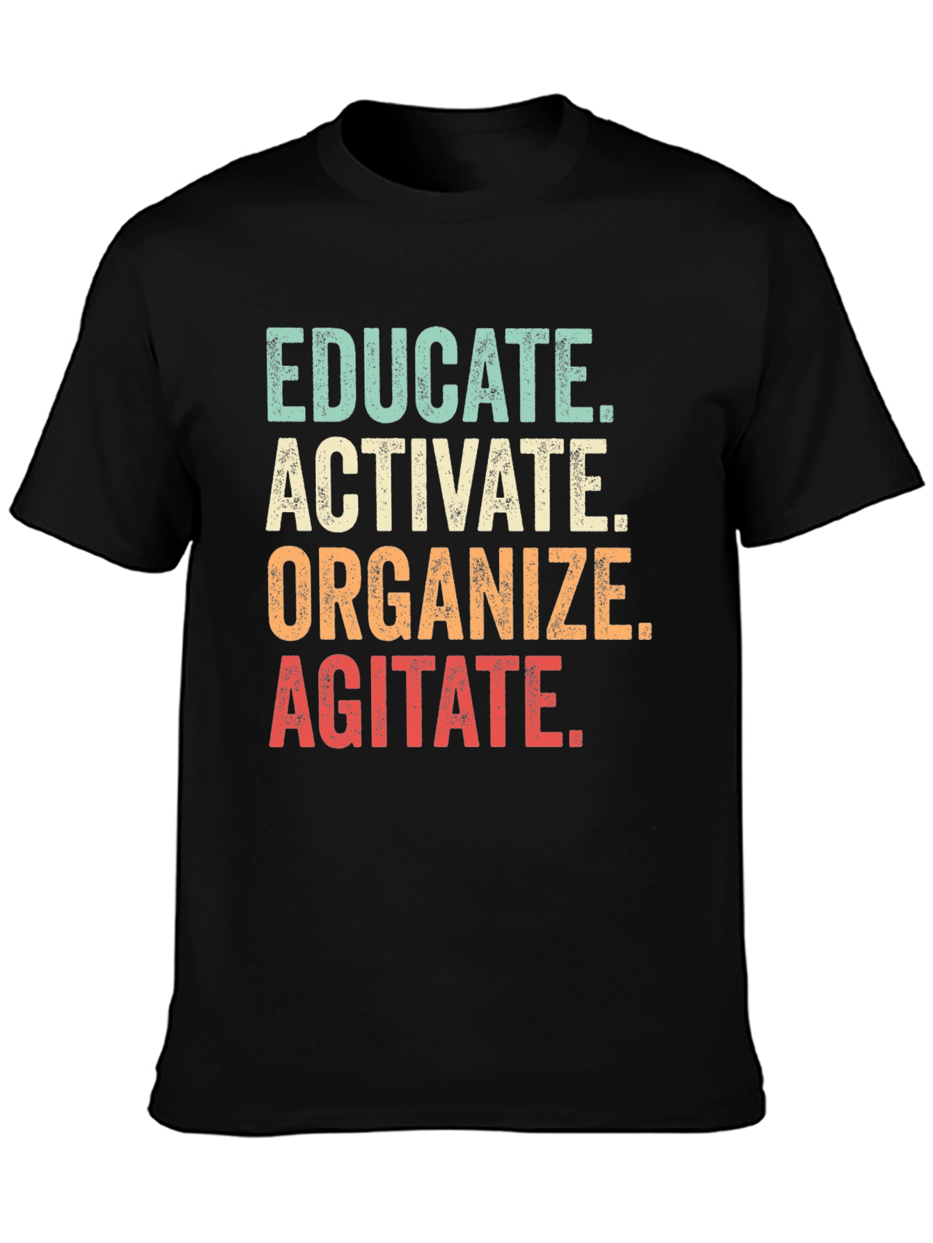 Educate Activate Organize Agitate Graphic Tee