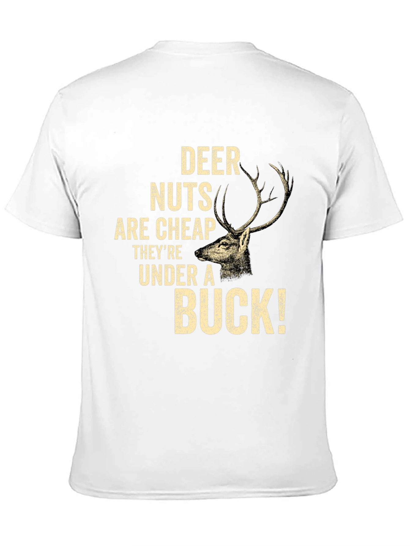 Deer Nuts Under A Buck Funny Graphic T-Shirt