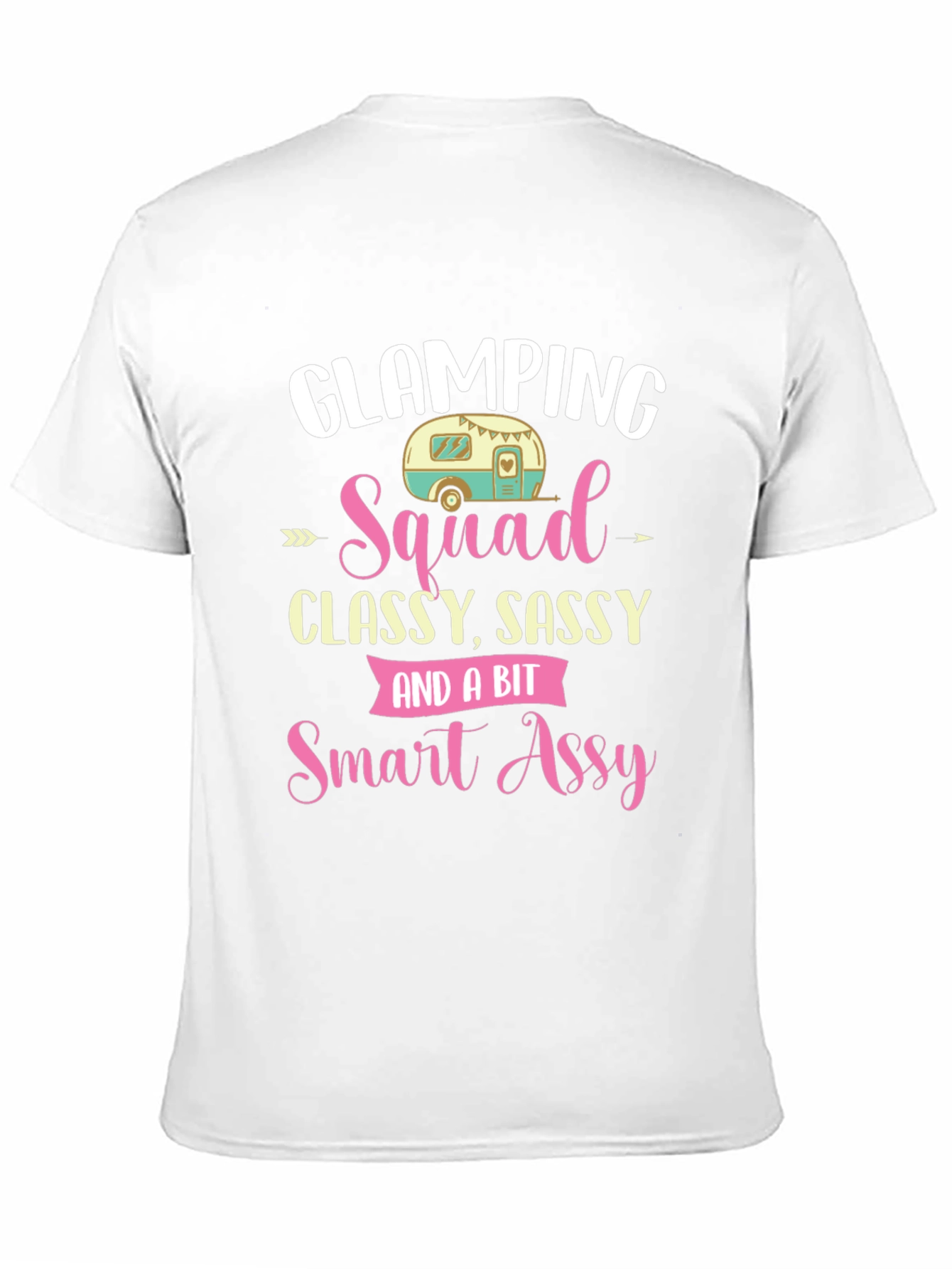 Glamping Squad Classy Sassy Smart Assy T-Shirt