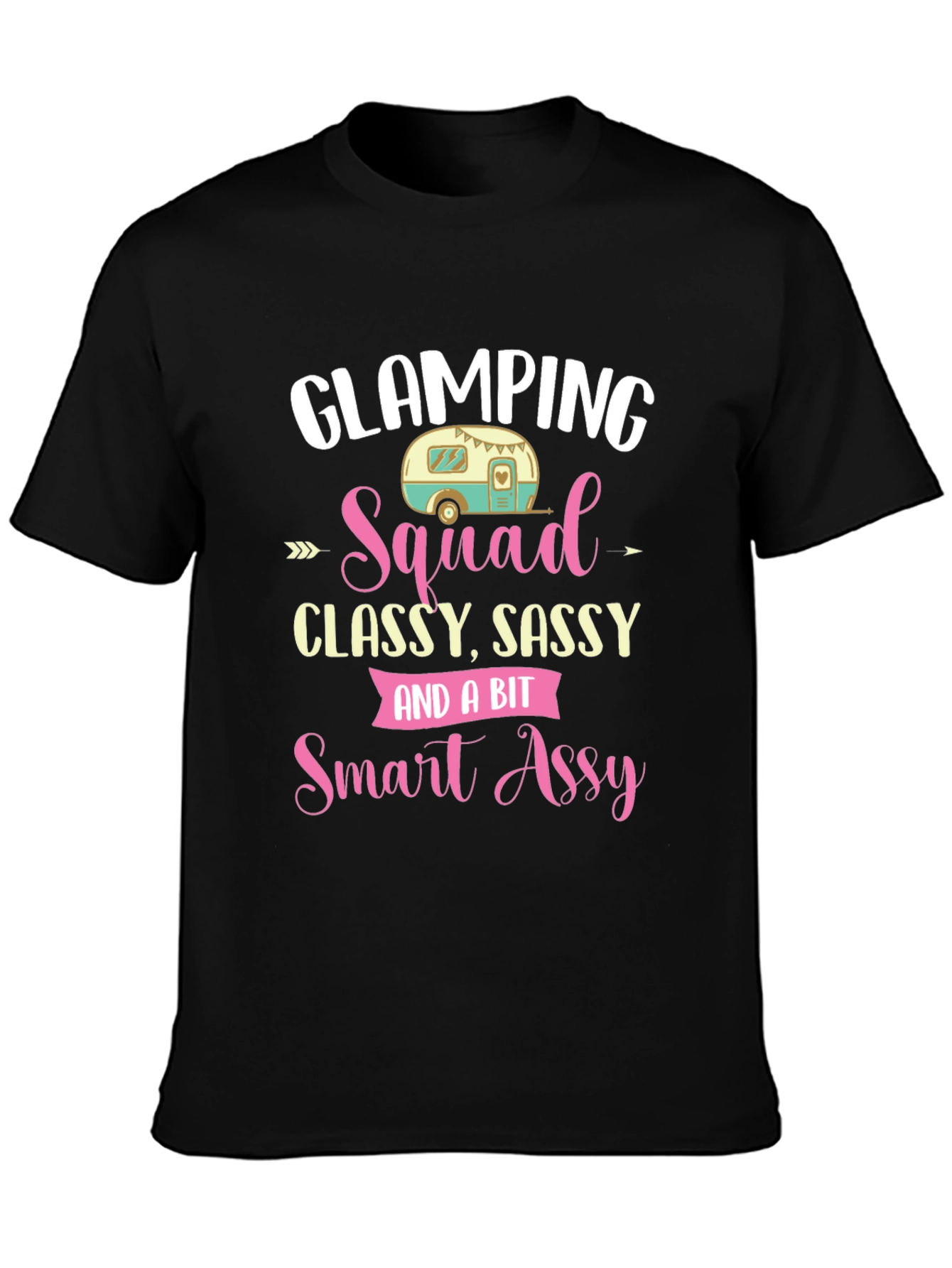 Glamping Squad Classy Sassy Smart Assy T-Shirt