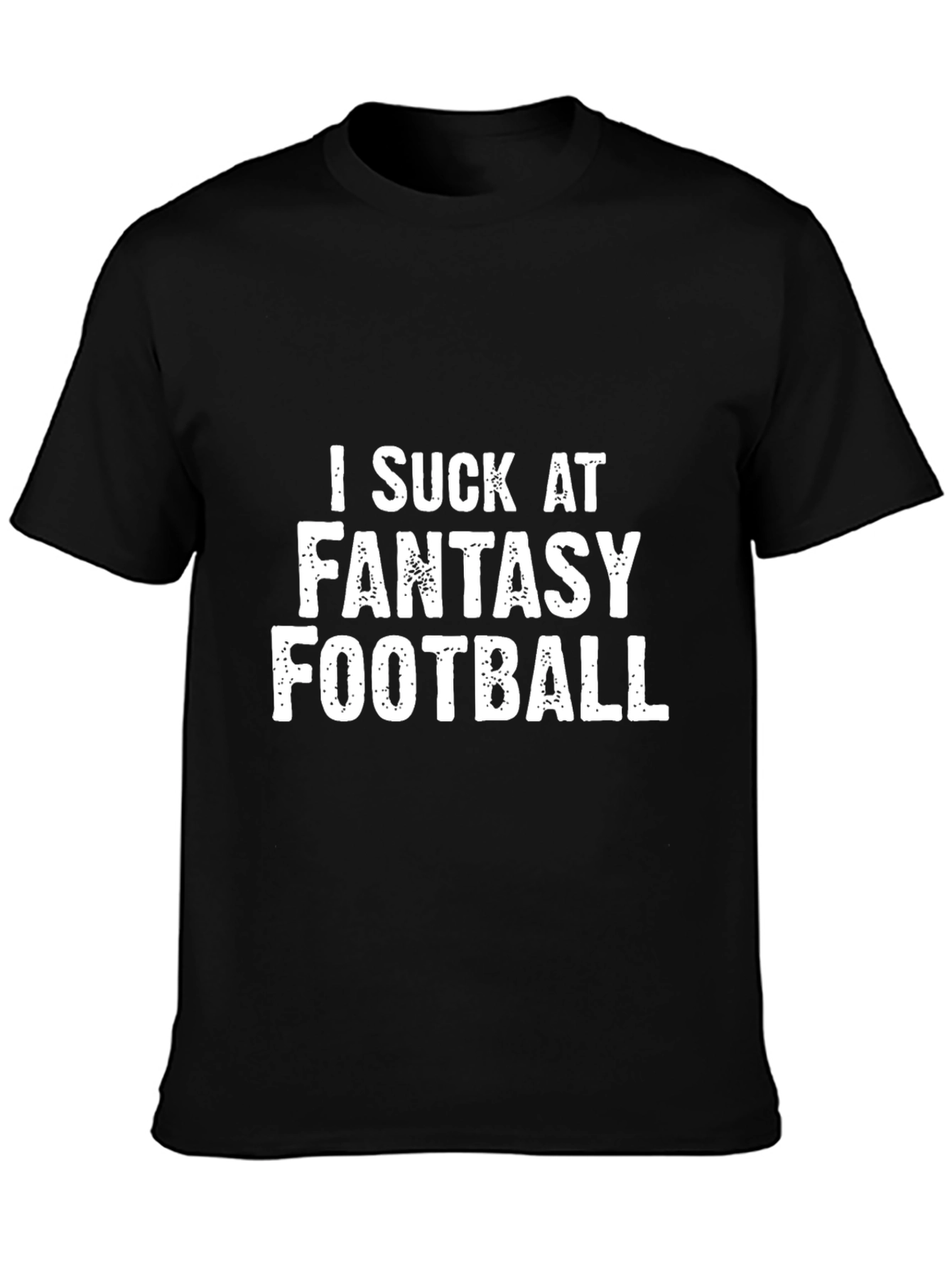 I Suck At Fantasy Football T-Shirt