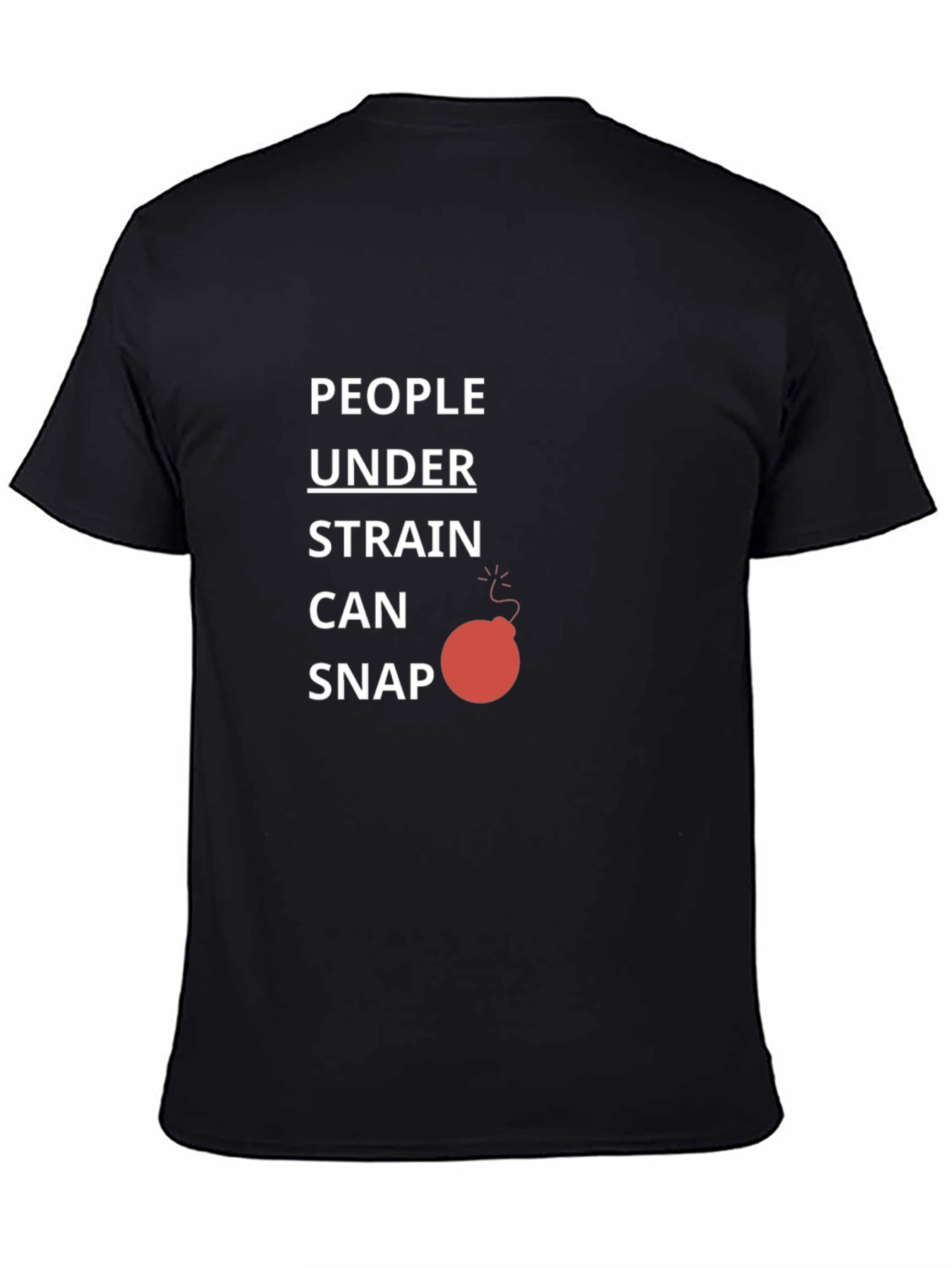 People Under Strain Can Snap T-Shirt